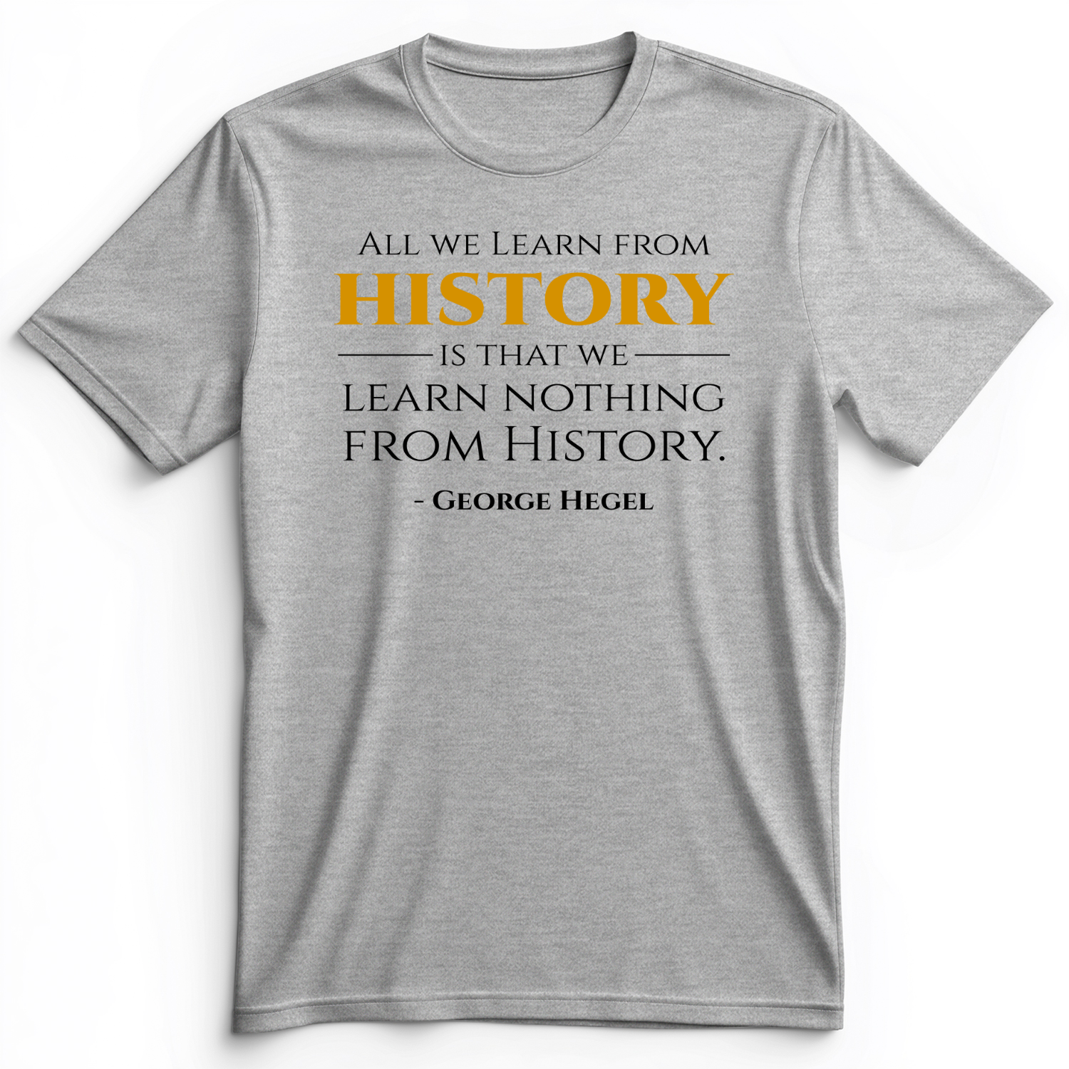 All That We Learn From History Premium Tee