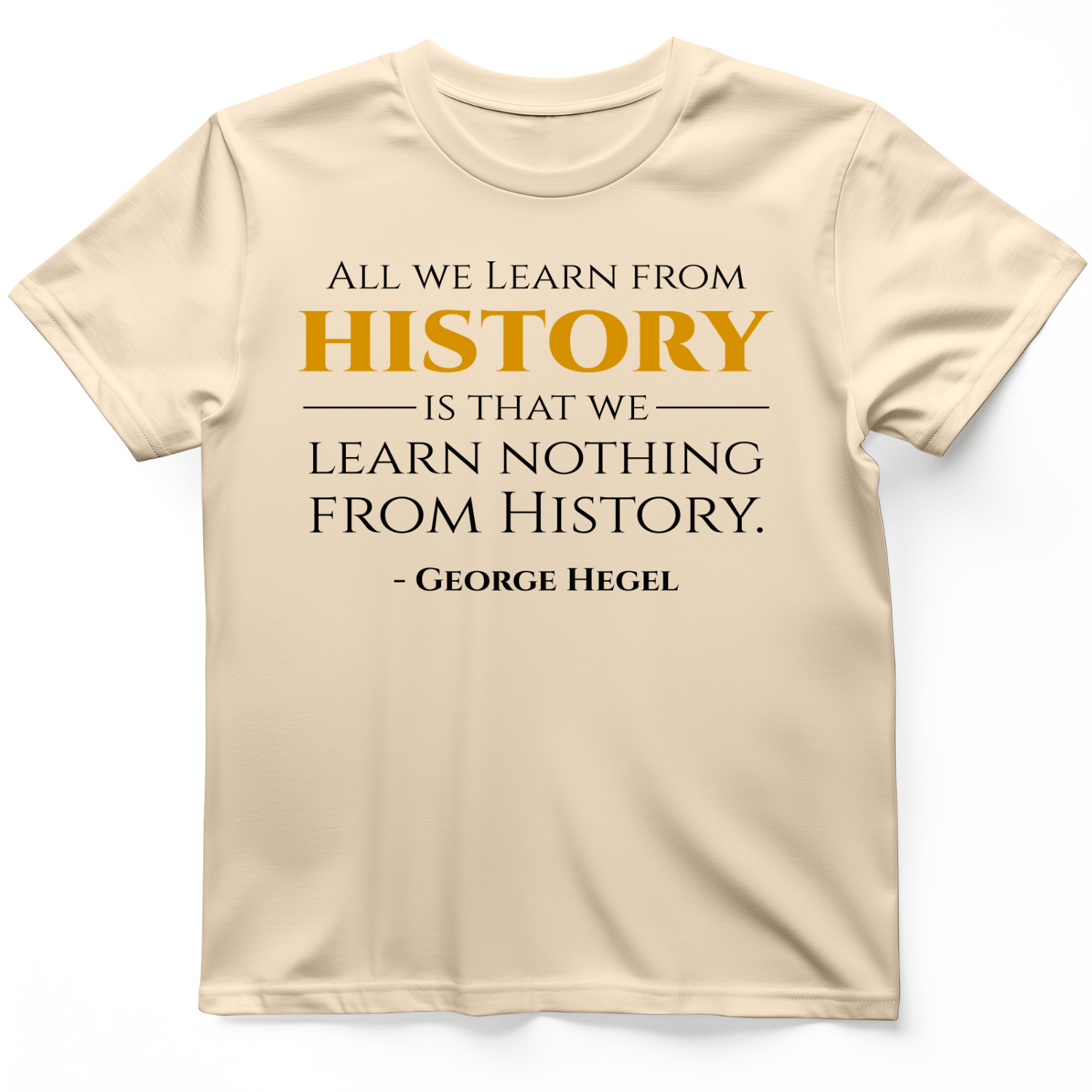 All That We Learn from History T-Shirt
