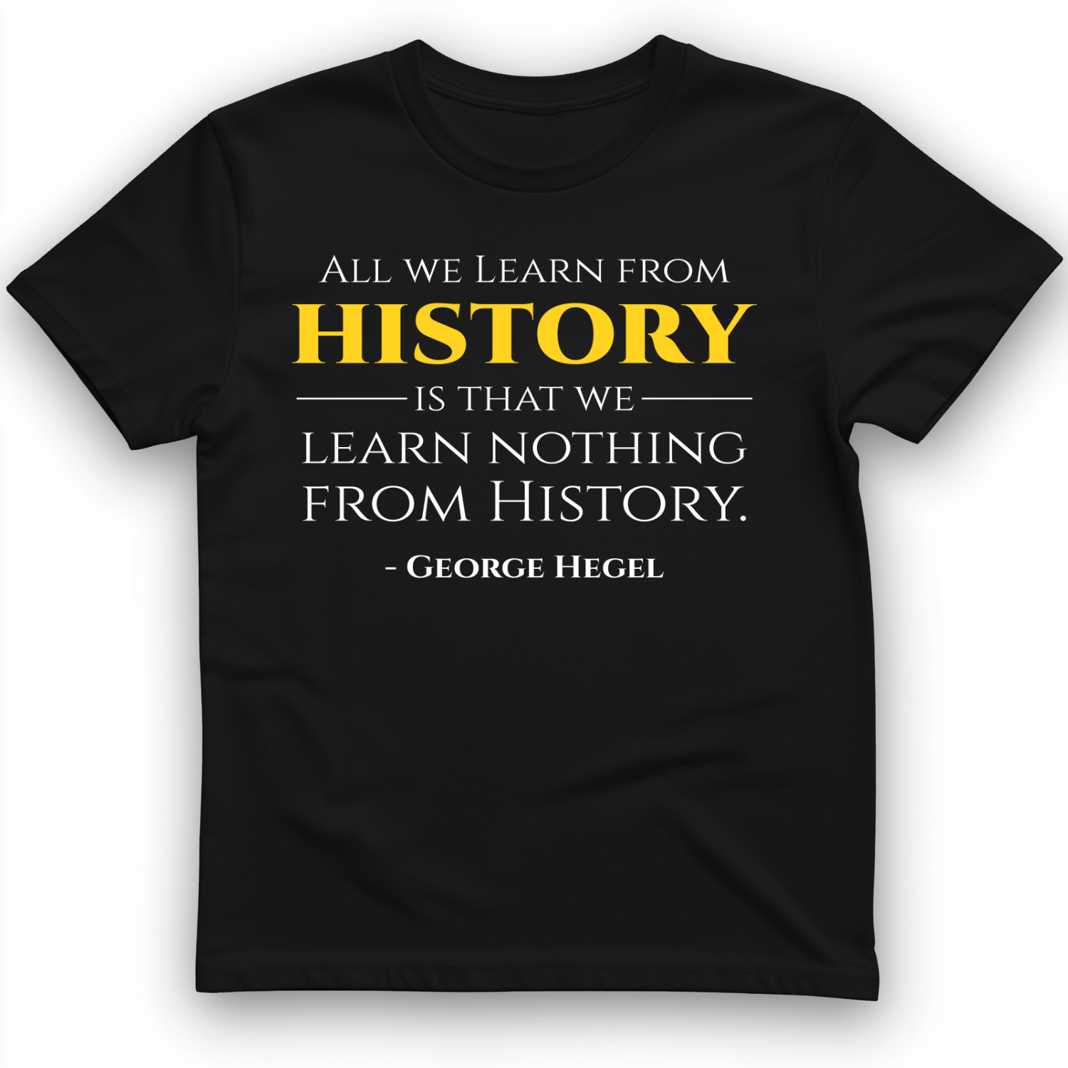 All That We Learn from History T-Shirt