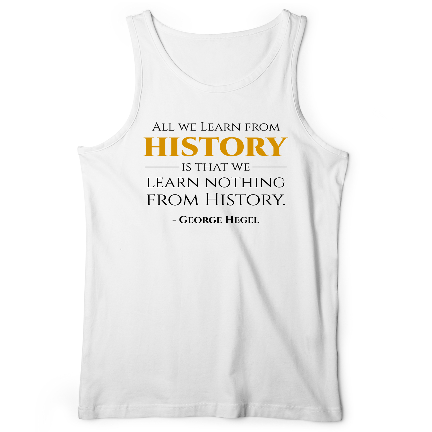 All That We Learn From History Tank