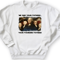 America We Are Your Founding Fathers Crewneck