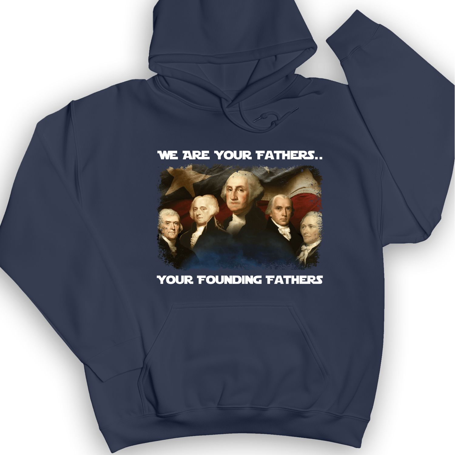 America We Are Your Founding Fathers Hoodie