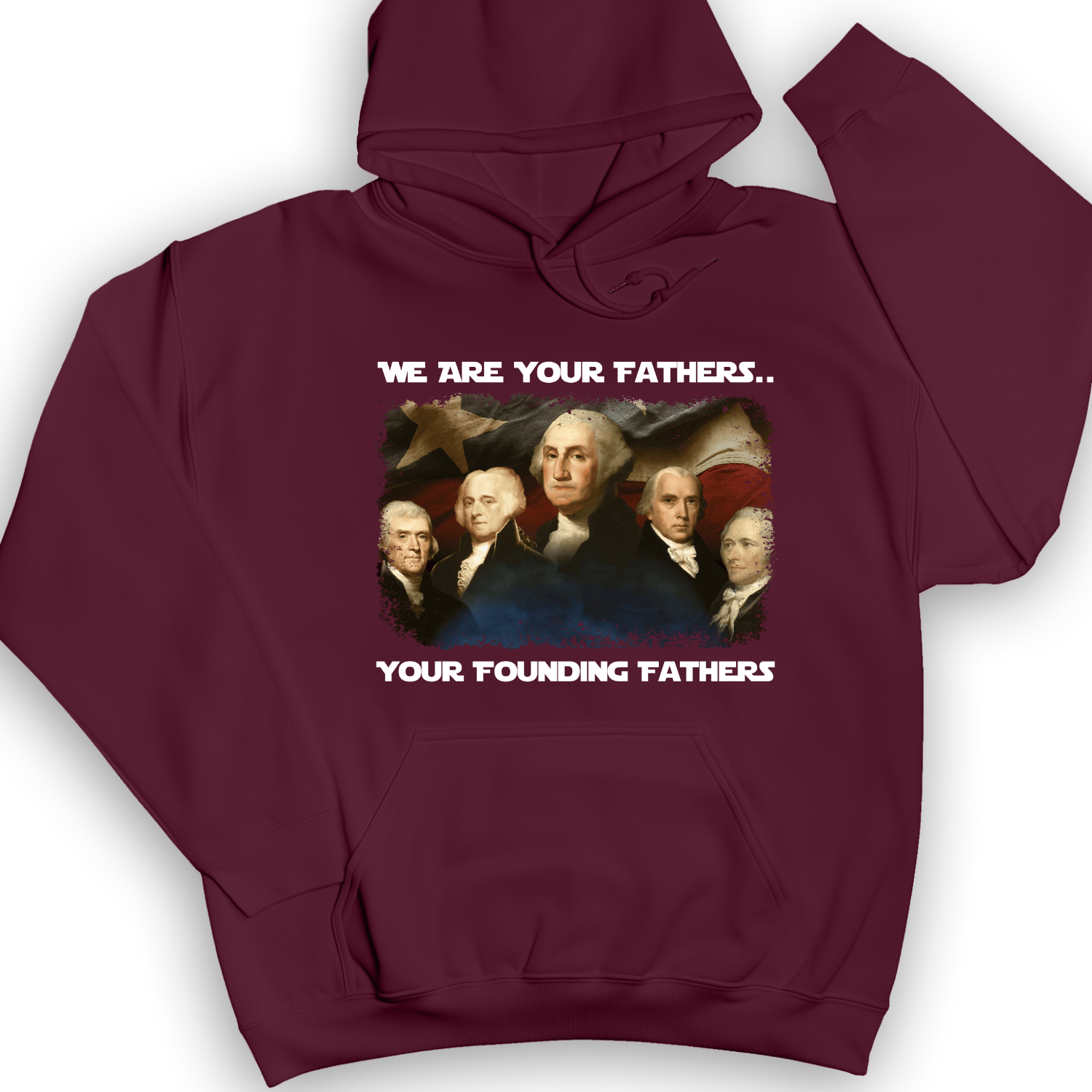 America We Are Your Founding Fathers Hoodie
