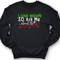 Ask Me About The Naughty List Crewneck