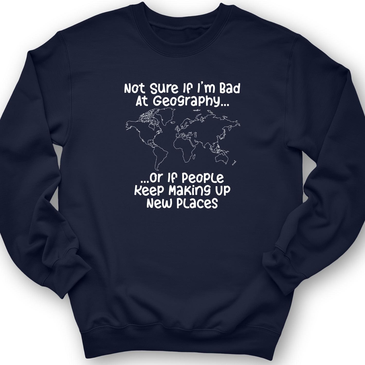 Bad at Geography Crewneck