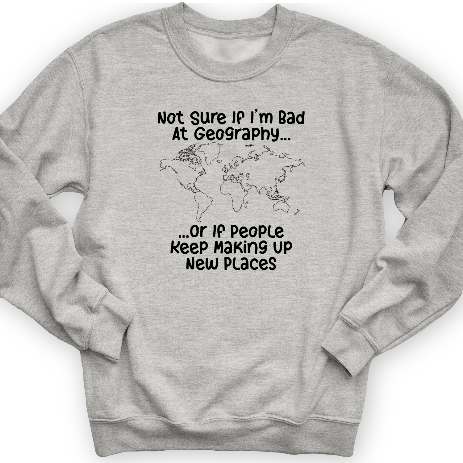 Bad at Geography Crewneck