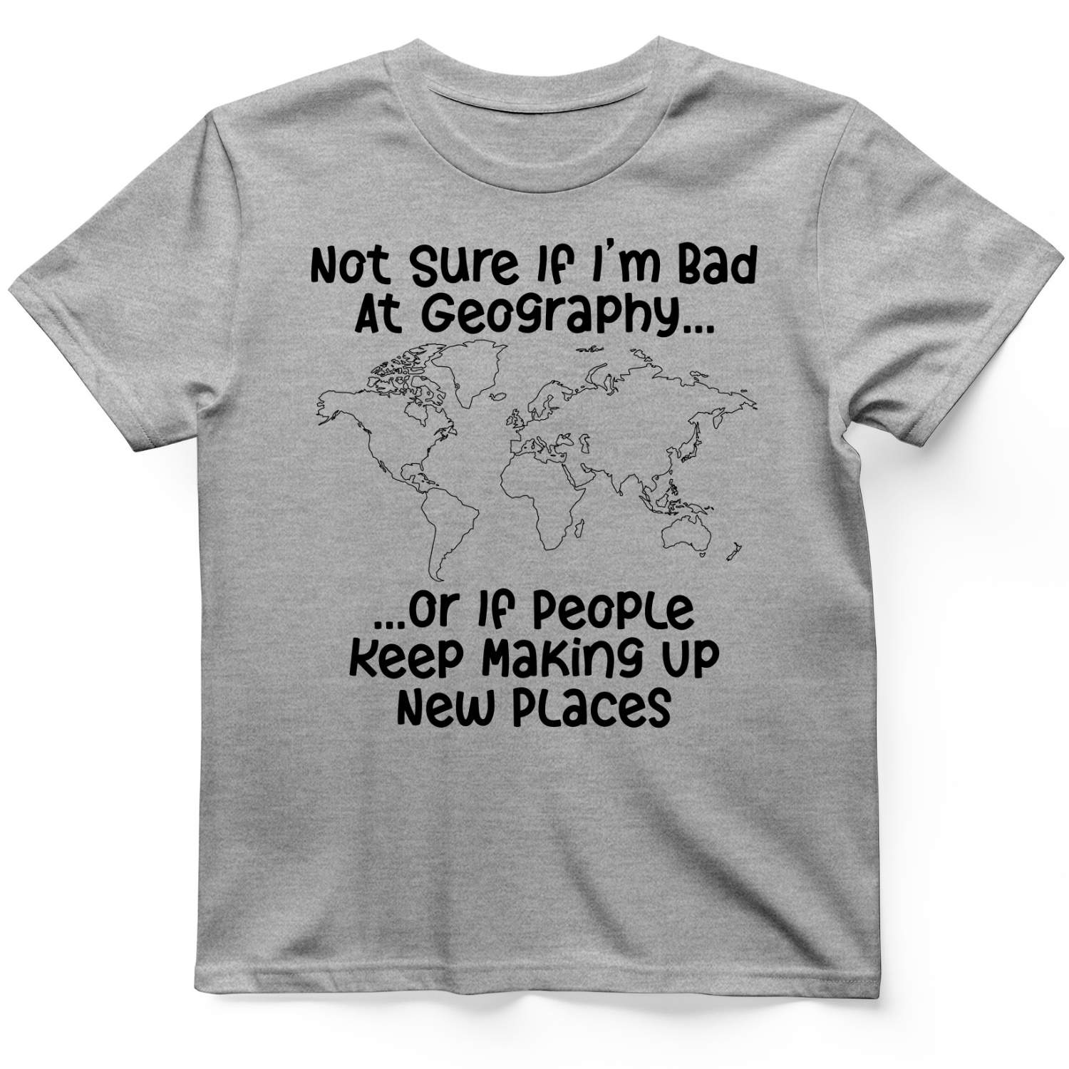 Bad at Geography T-Shirt