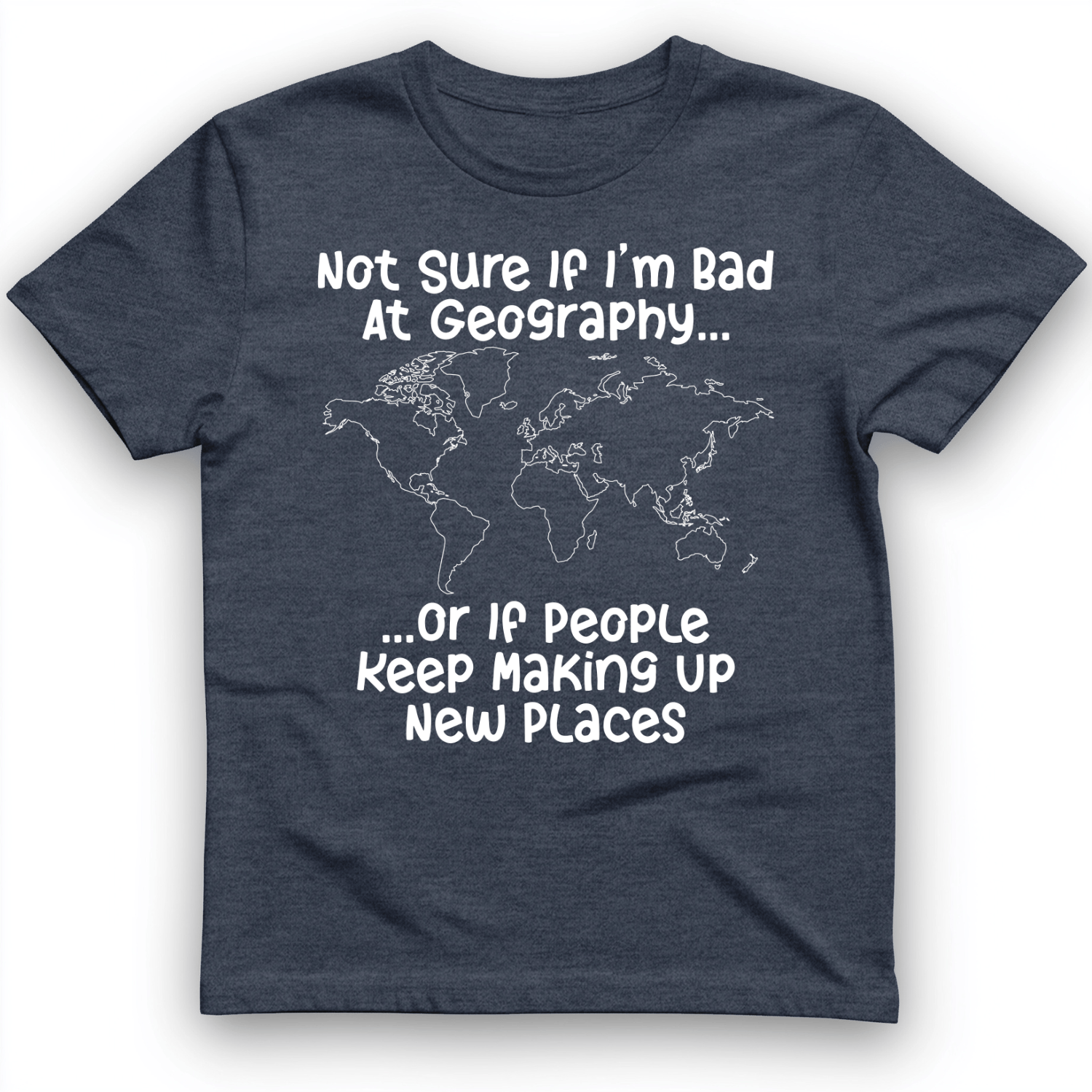Bad at Geography T-Shirt