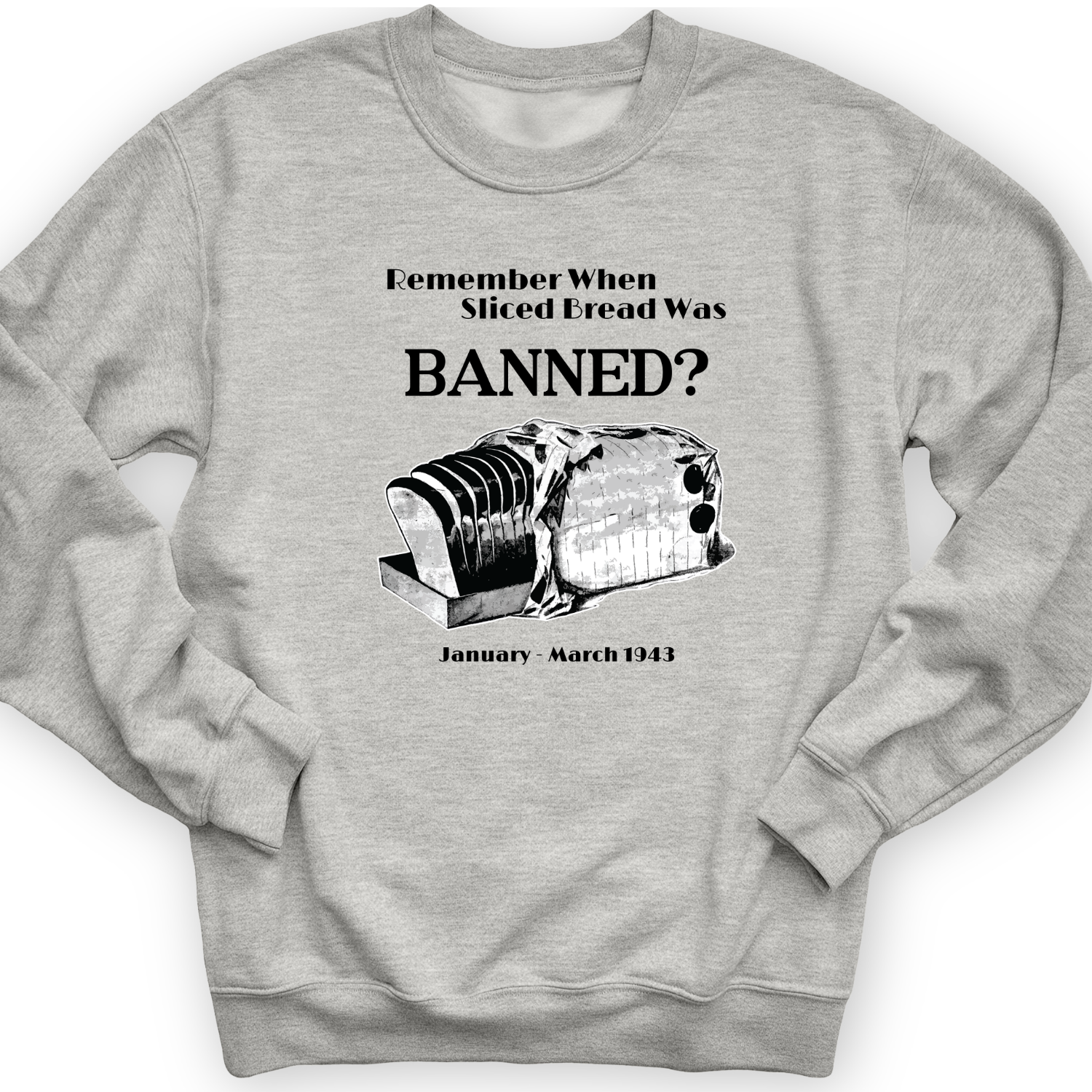 Banned Sliced Bread Crewneck