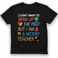 Bring Up the Past T-Shirt