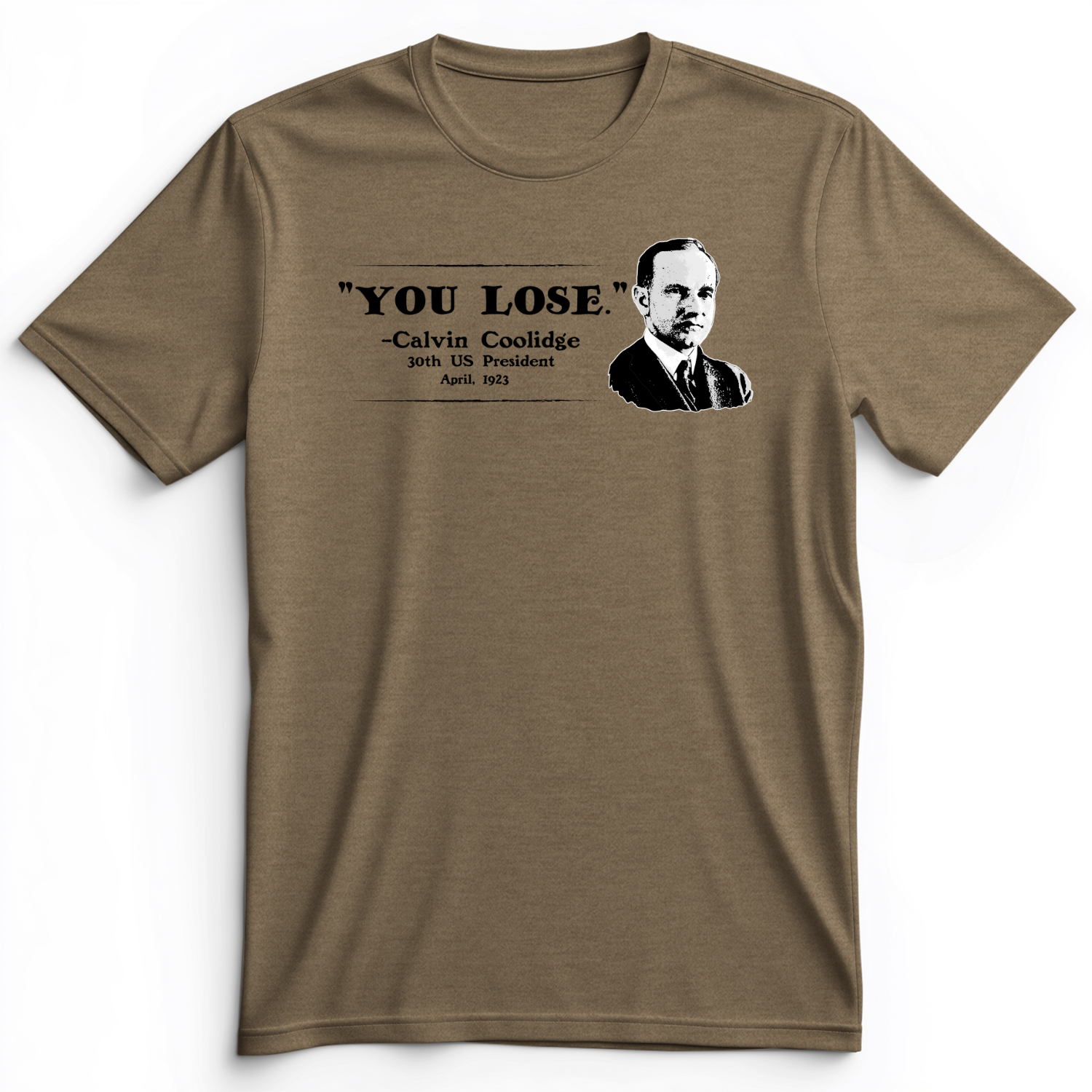 Calvin Coolidge You Lose Premium Tee