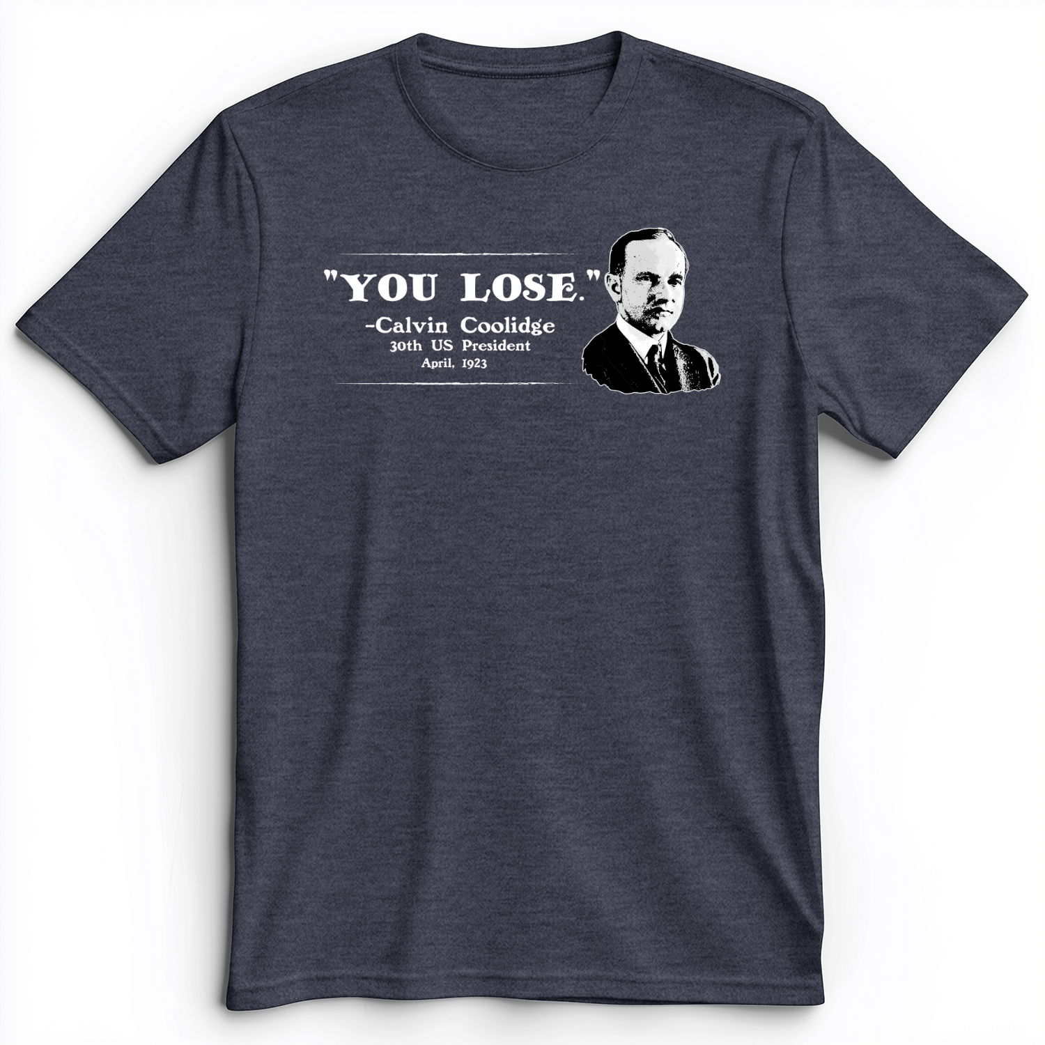 Calvin Coolidge You Lose Premium Tee