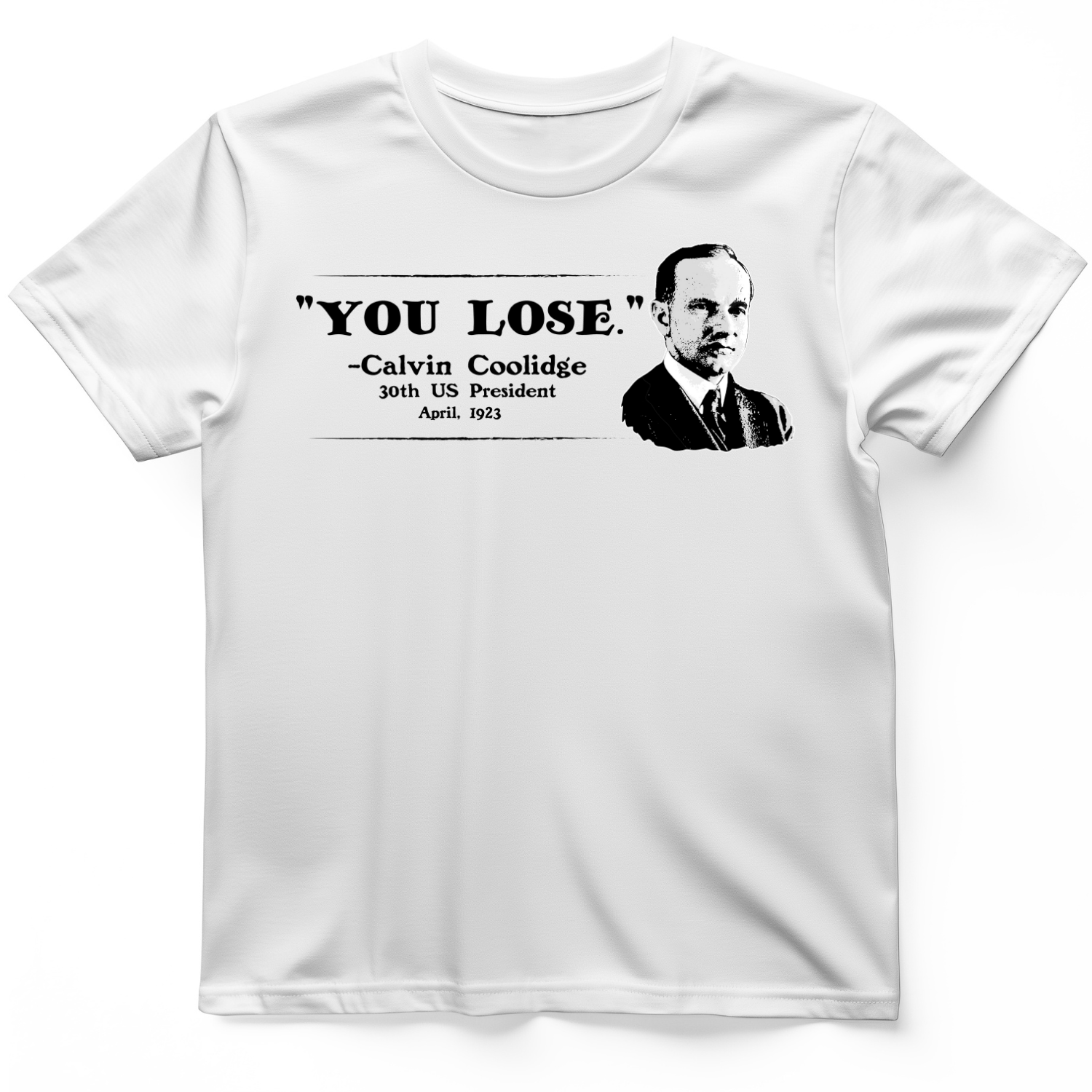 Calvin Coolidge You Lose T-Shirt