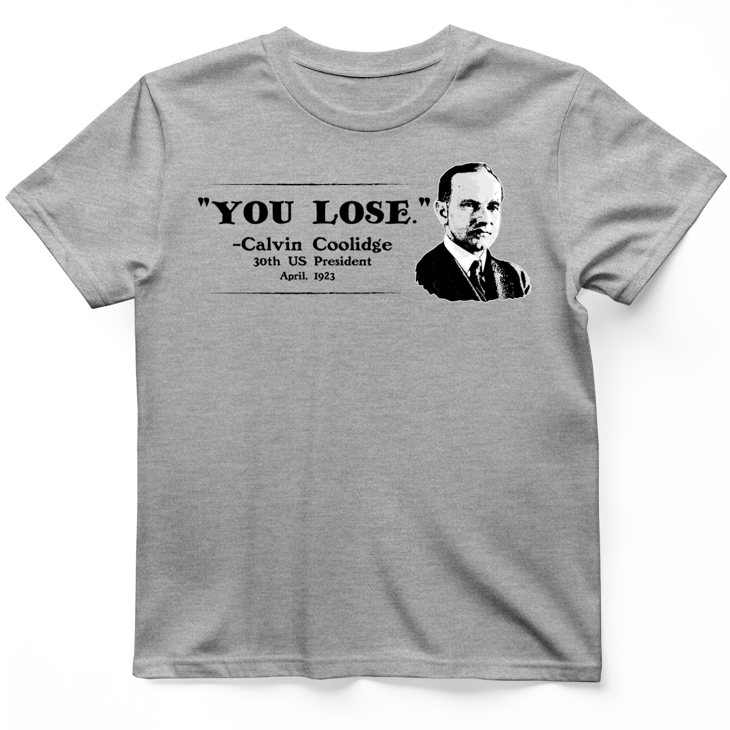 Calvin Coolidge You Lose T-Shirt