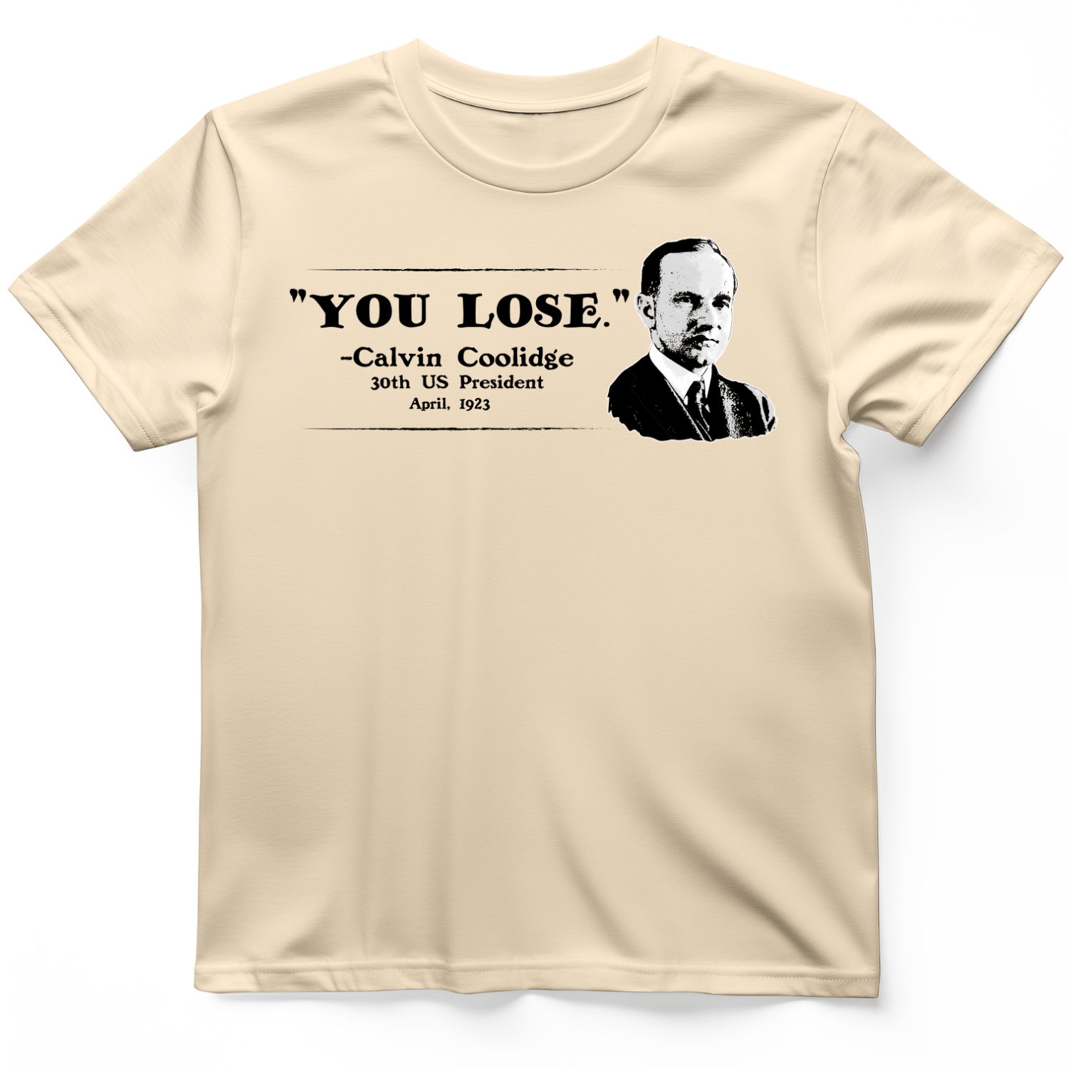 Calvin Coolidge You Lose T-Shirt
