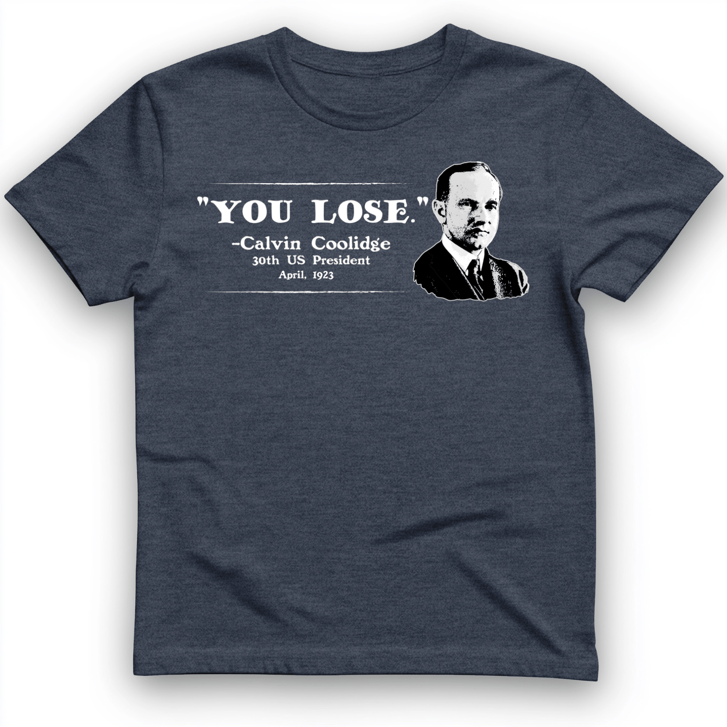 Calvin Coolidge You Lose T-Shirt