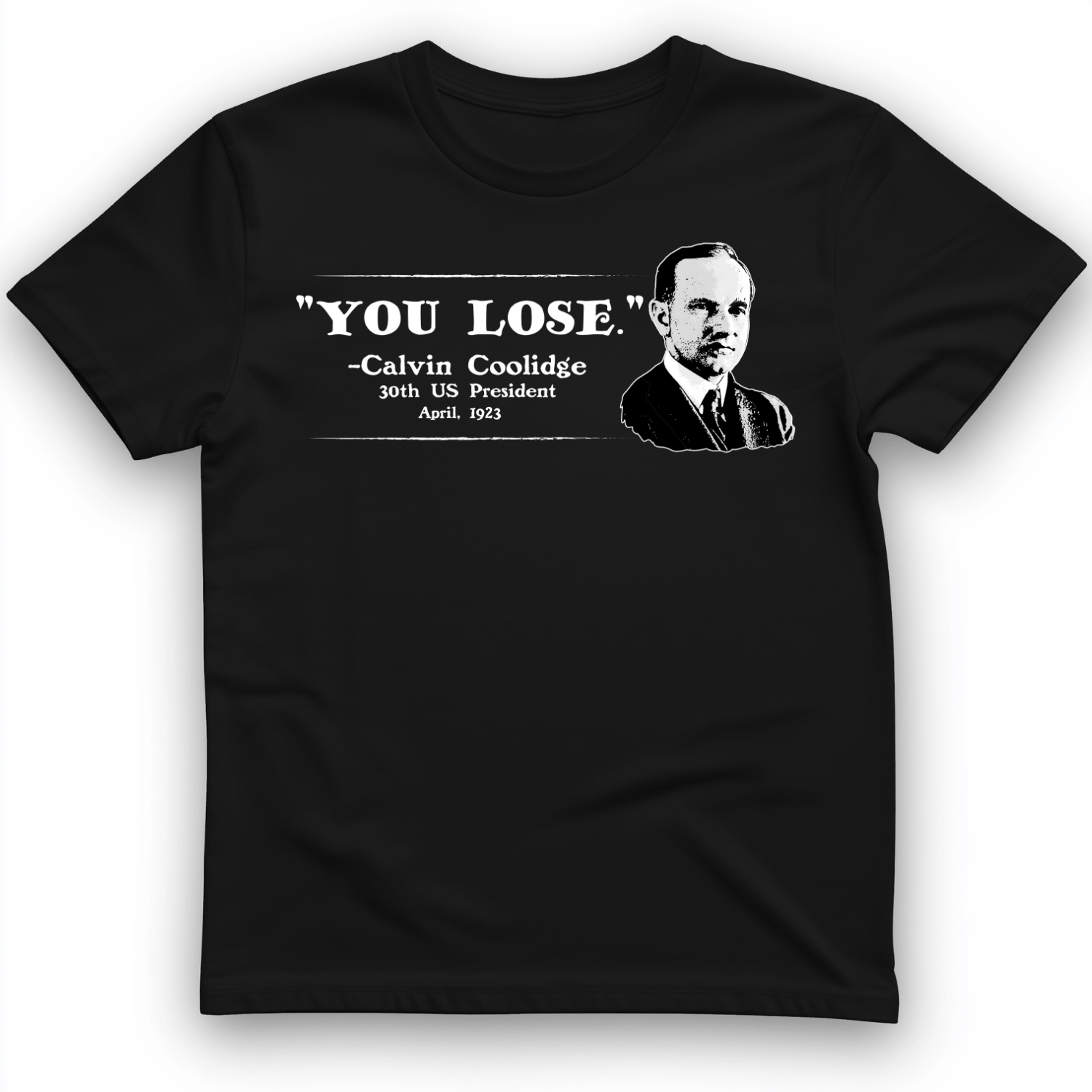 Calvin Coolidge You Lose T-Shirt