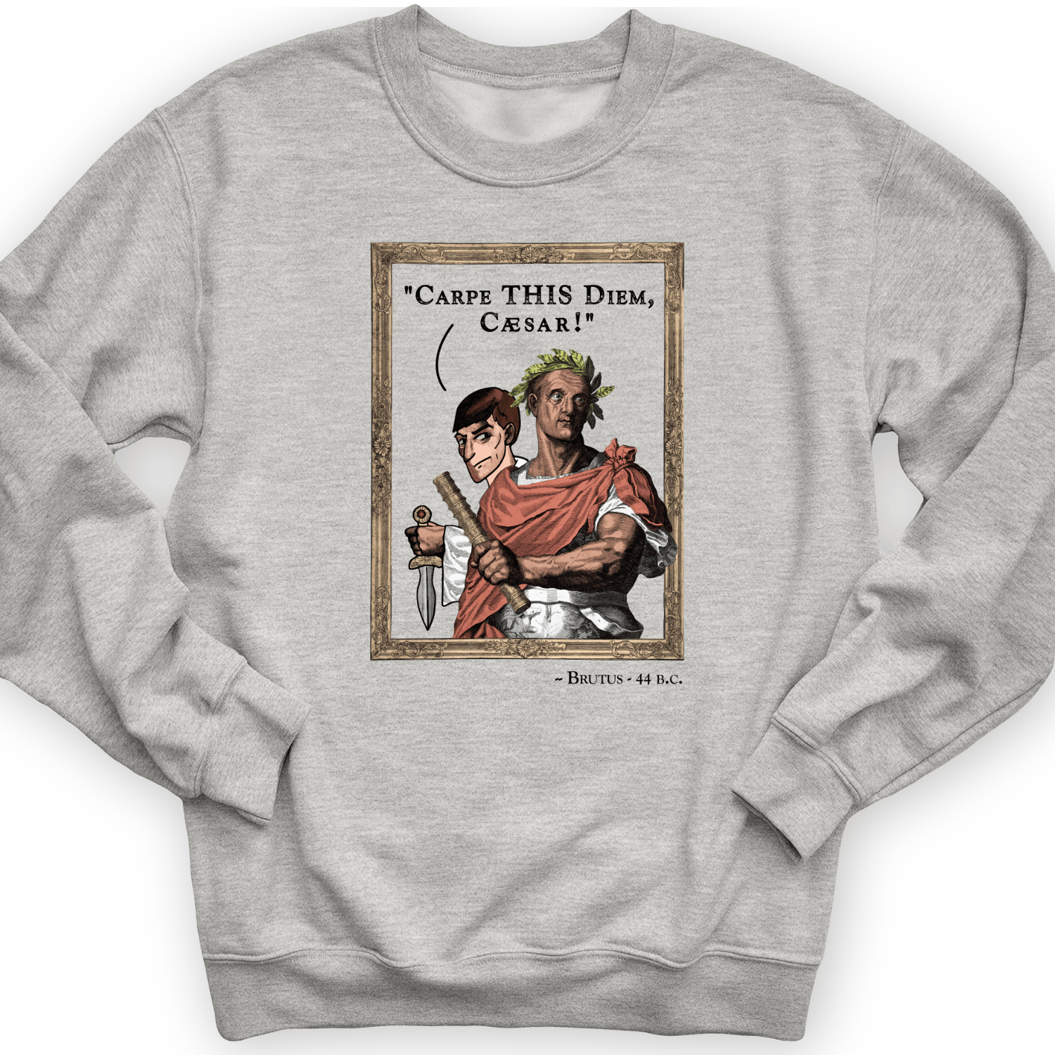 Carpe THIS Diem Caesar Crewneck