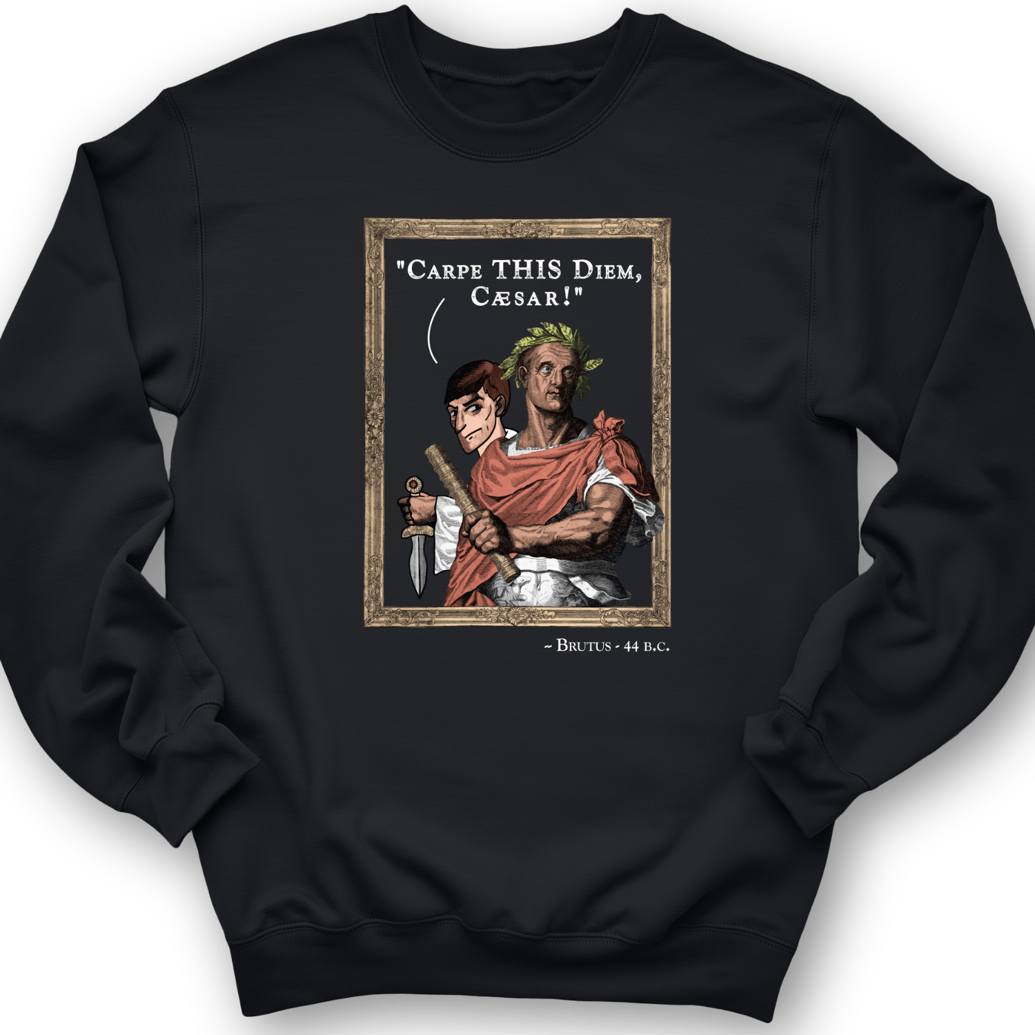 Carpe THIS Diem Caesar Crewneck