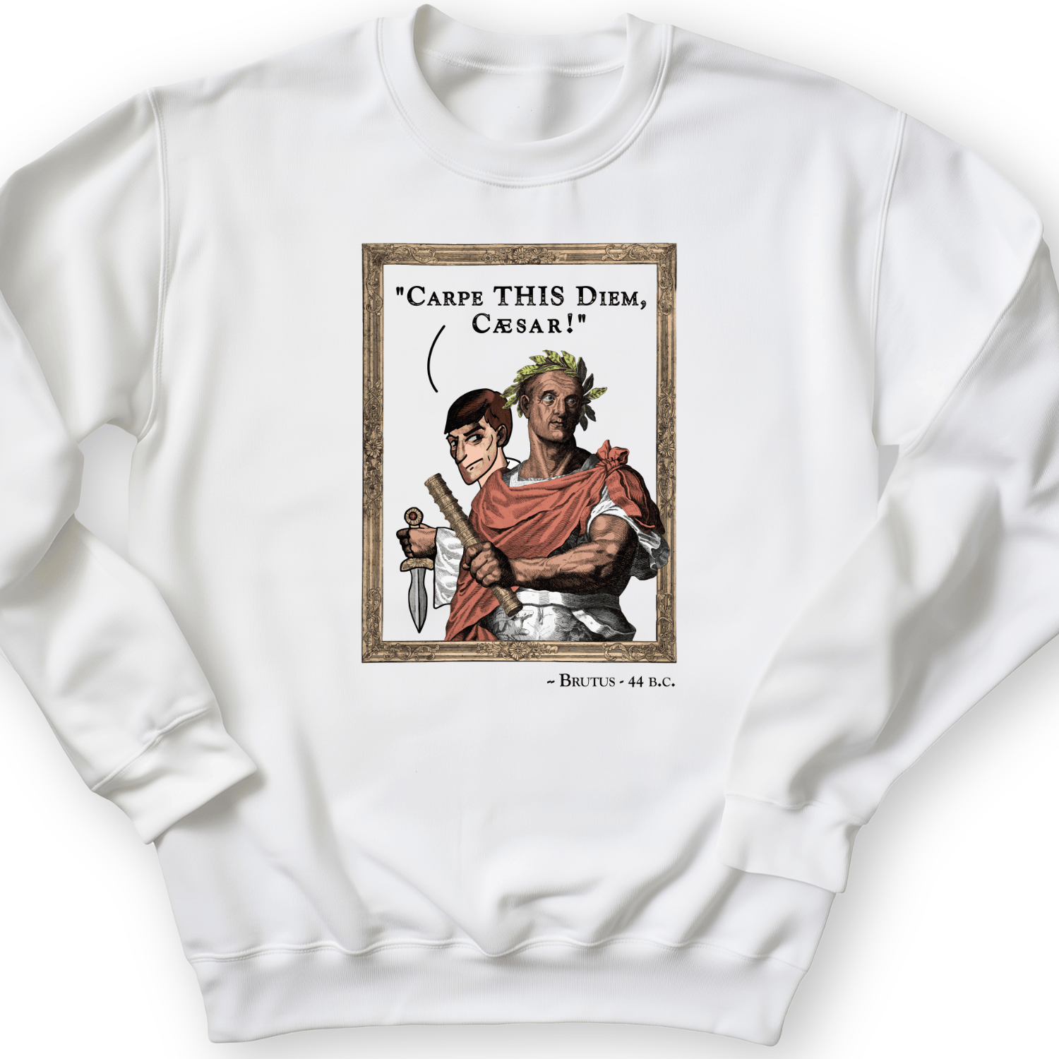 Carpe THIS Diem Caesar Crewneck