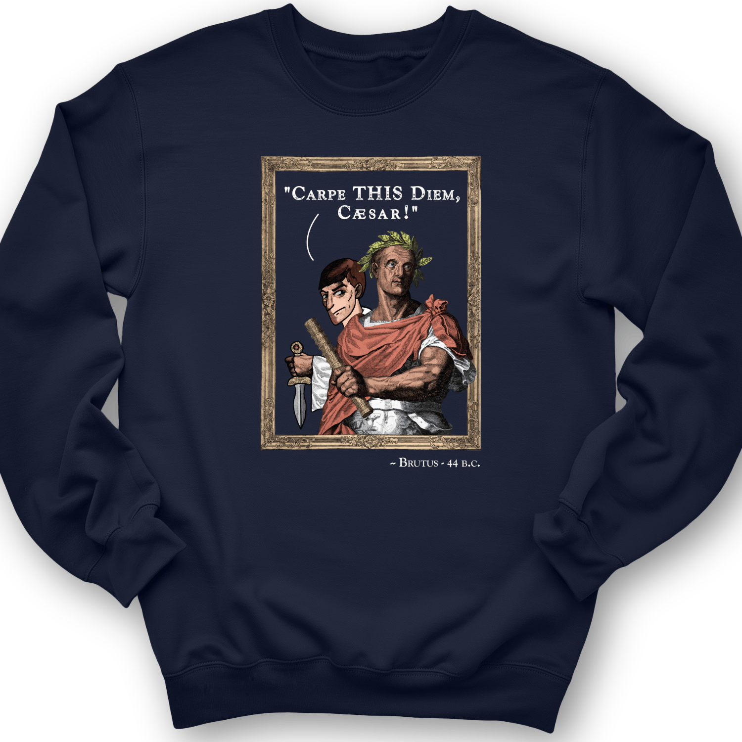 Carpe THIS Diem Caesar Crewneck
