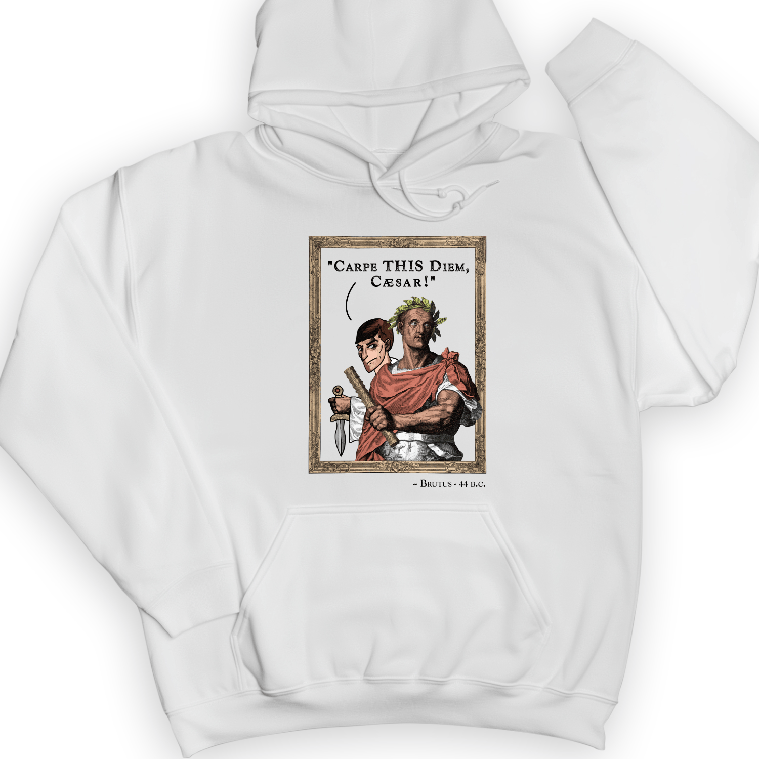 Carpe THIS Diem Caesar Hoodie