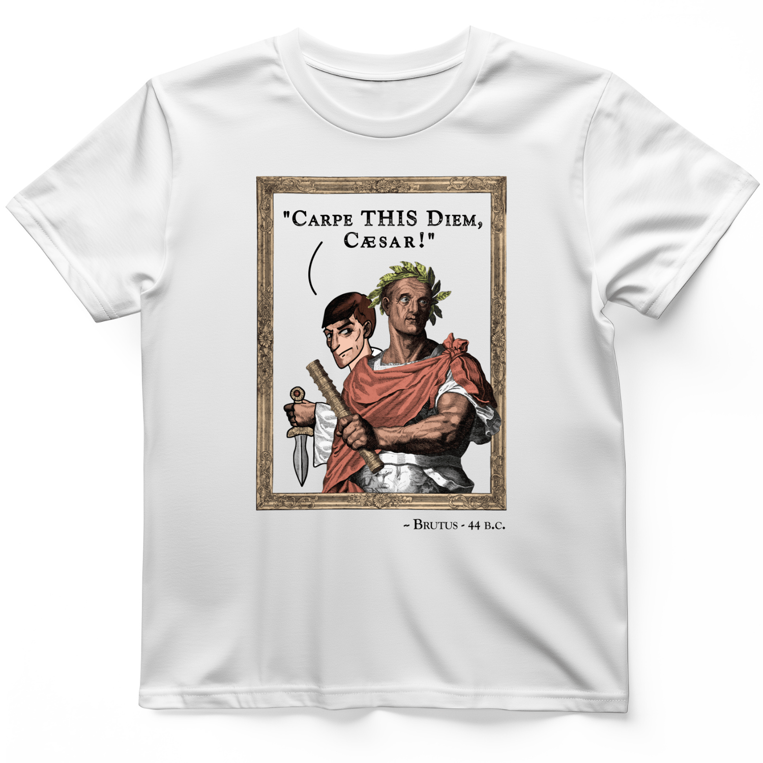 Carpe THIS Diem Caesar T-Shirt