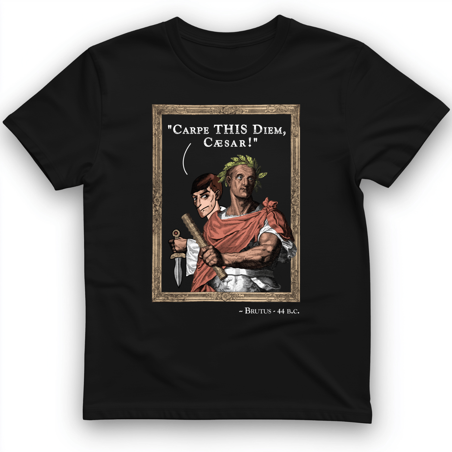 Carpe THIS Diem Caesar T-Shirt