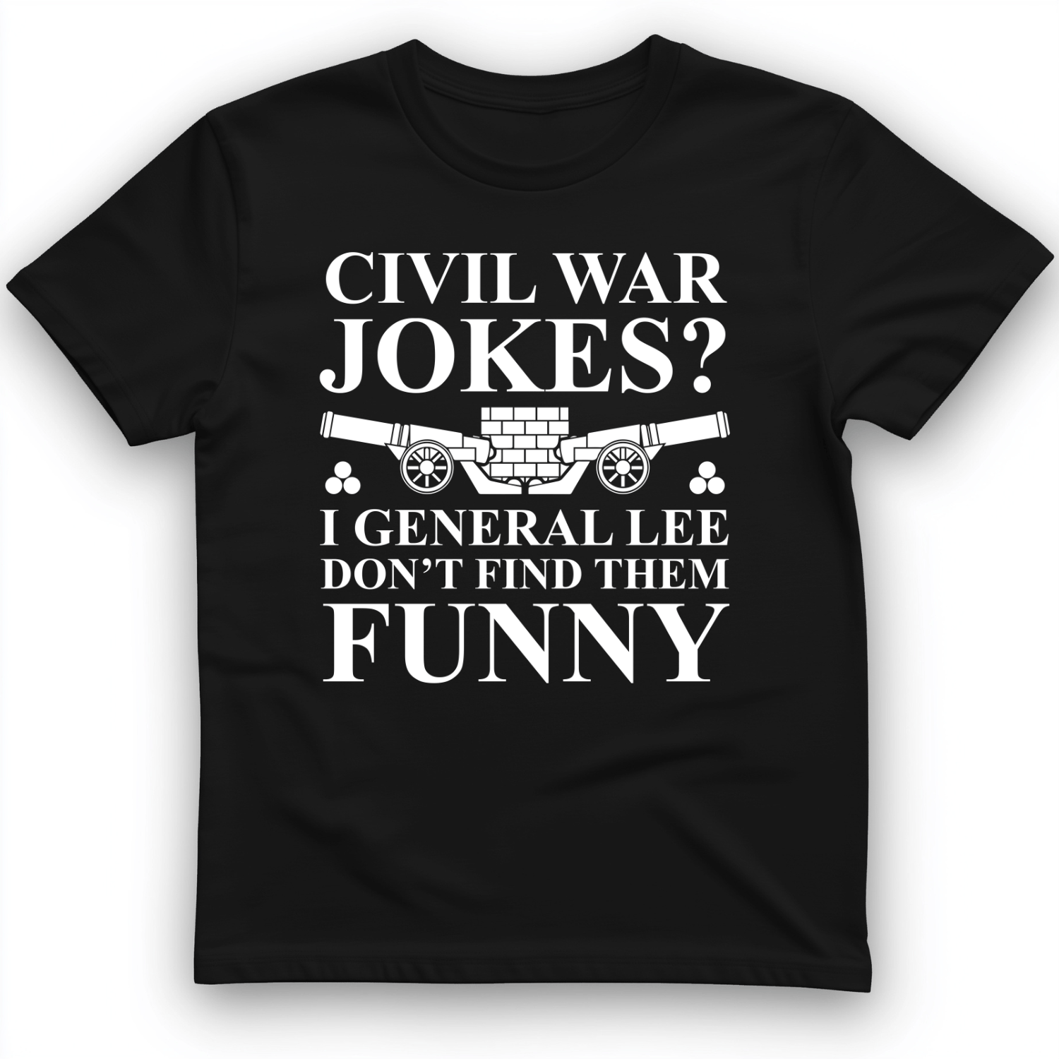 Civil War Jokes T-Shirt