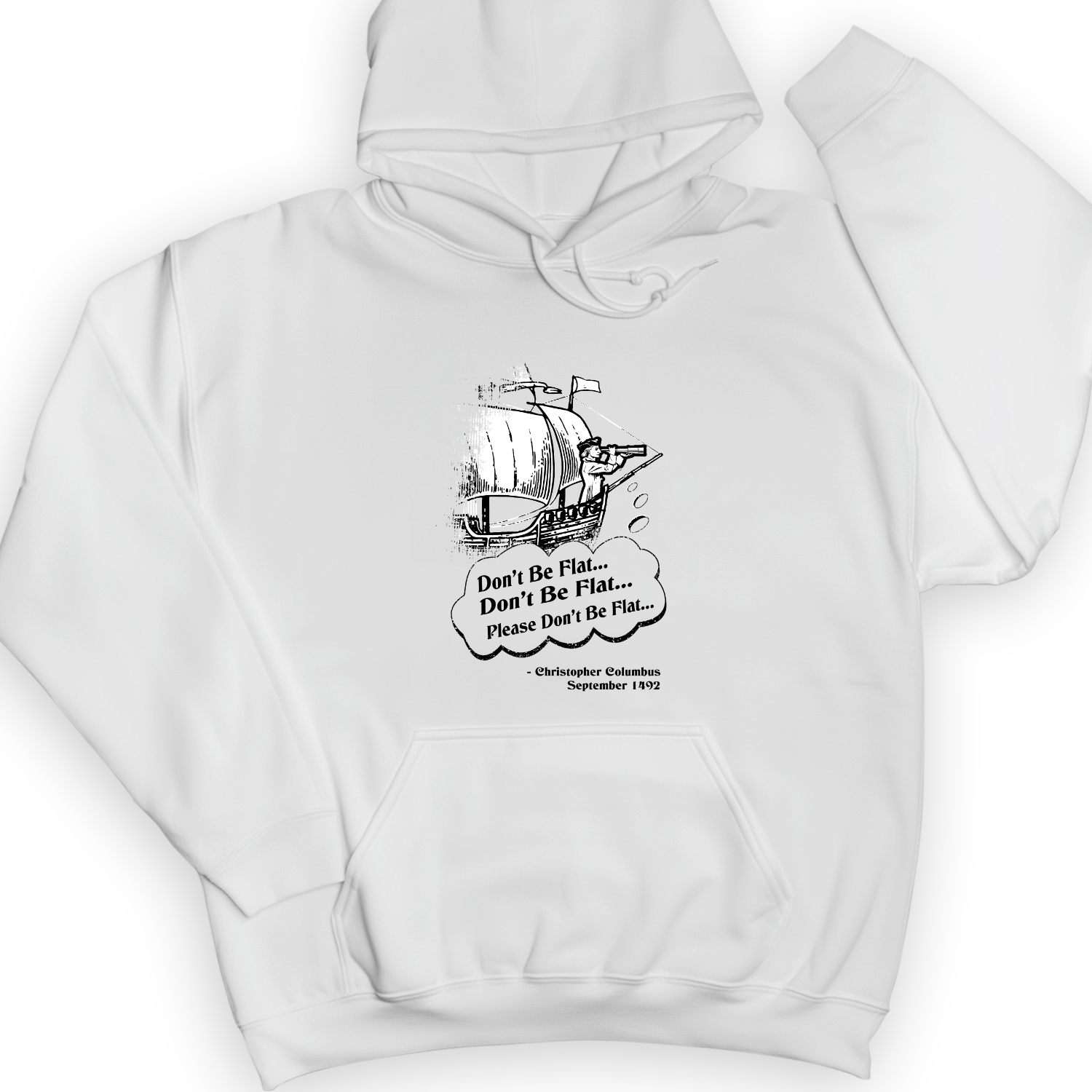 Columbus Don't Be Flat Hoodie