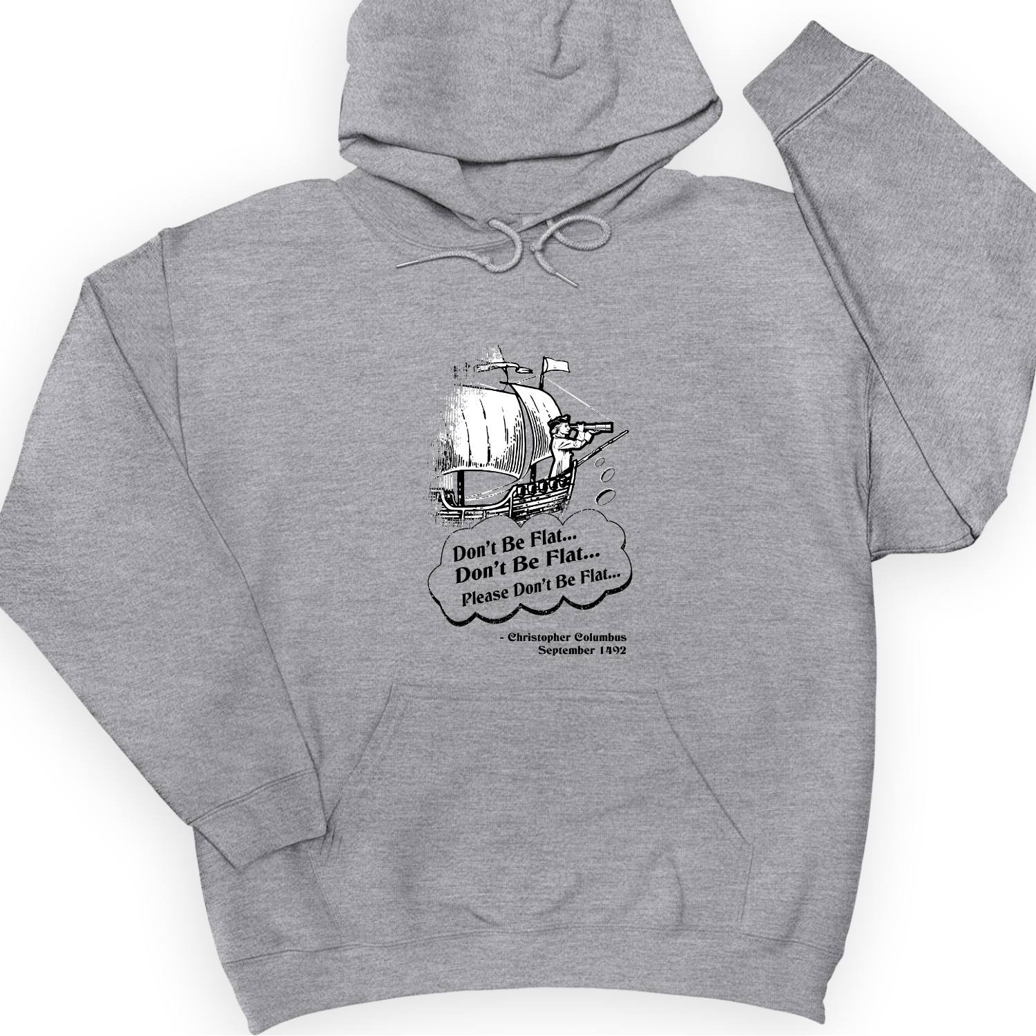 Columbus Don't Be Flat Hoodie
