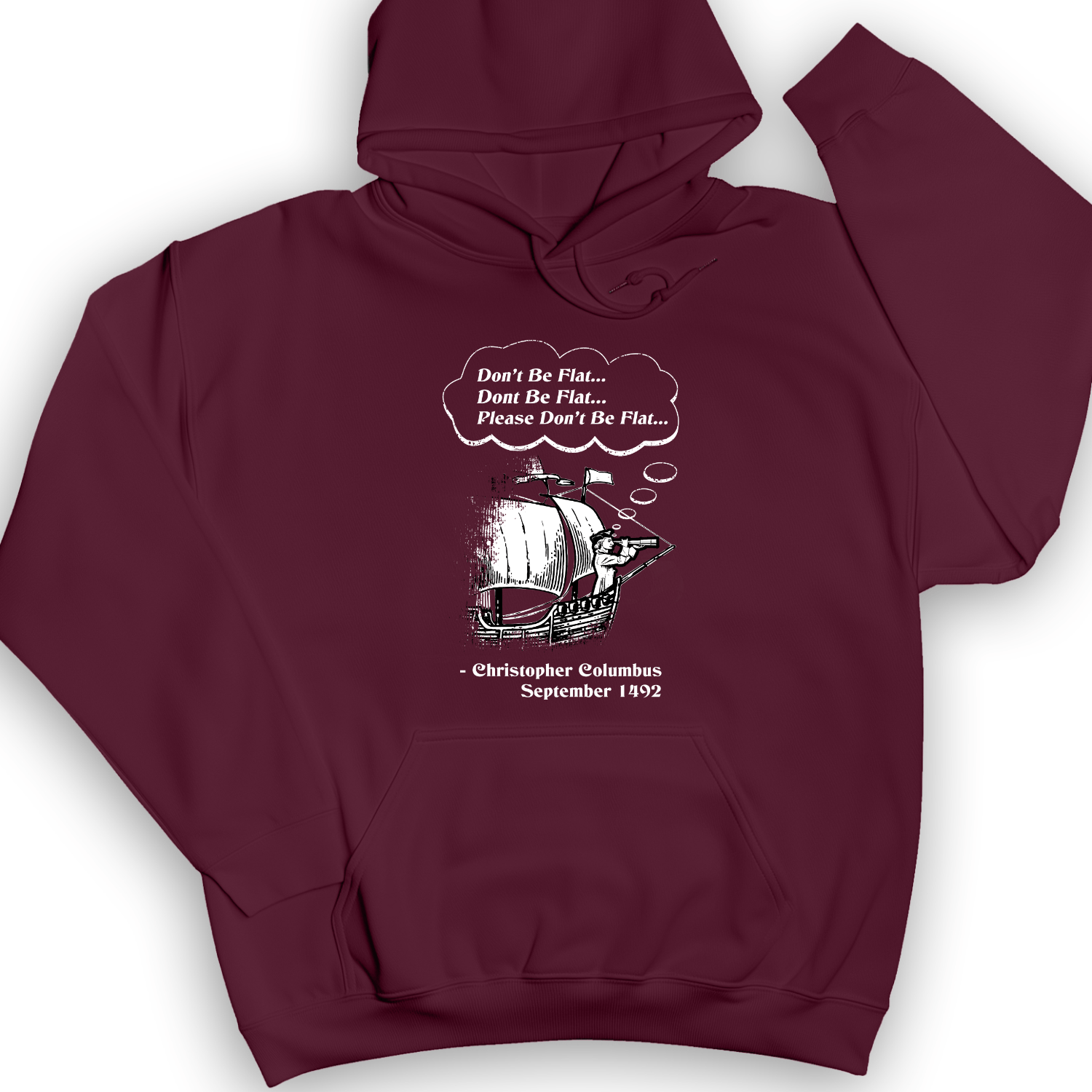 Columbus Don't Be Flat Hoodie
