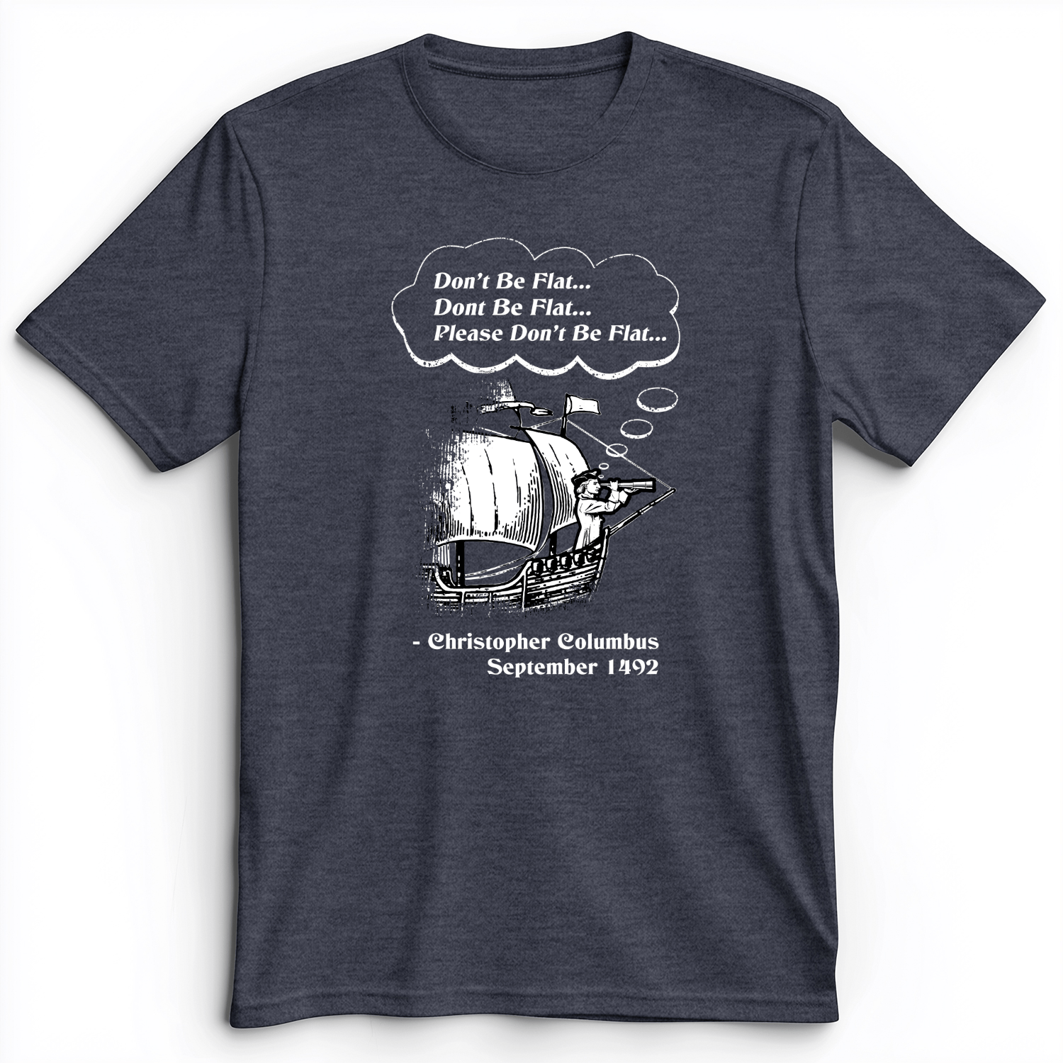 Columbus Don't Be Flat Premium Tee
