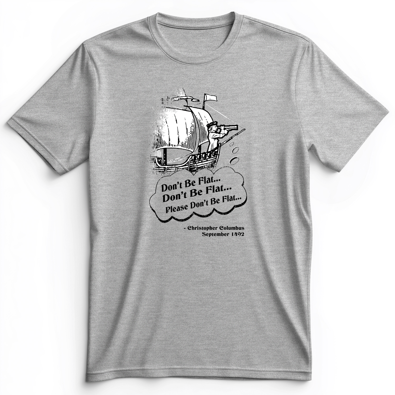 Columbus Don't Be Flat Premium Tee