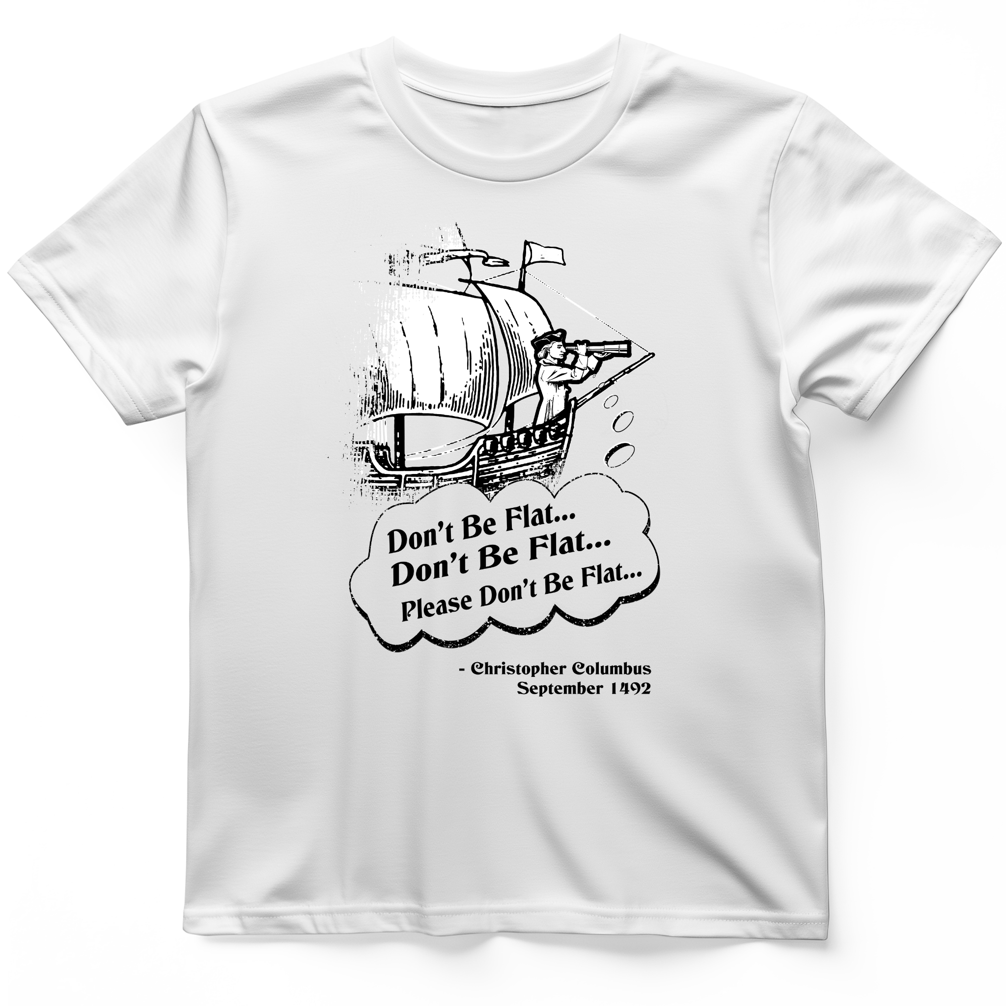 Columbus Don't Be Flat T-Shirt
