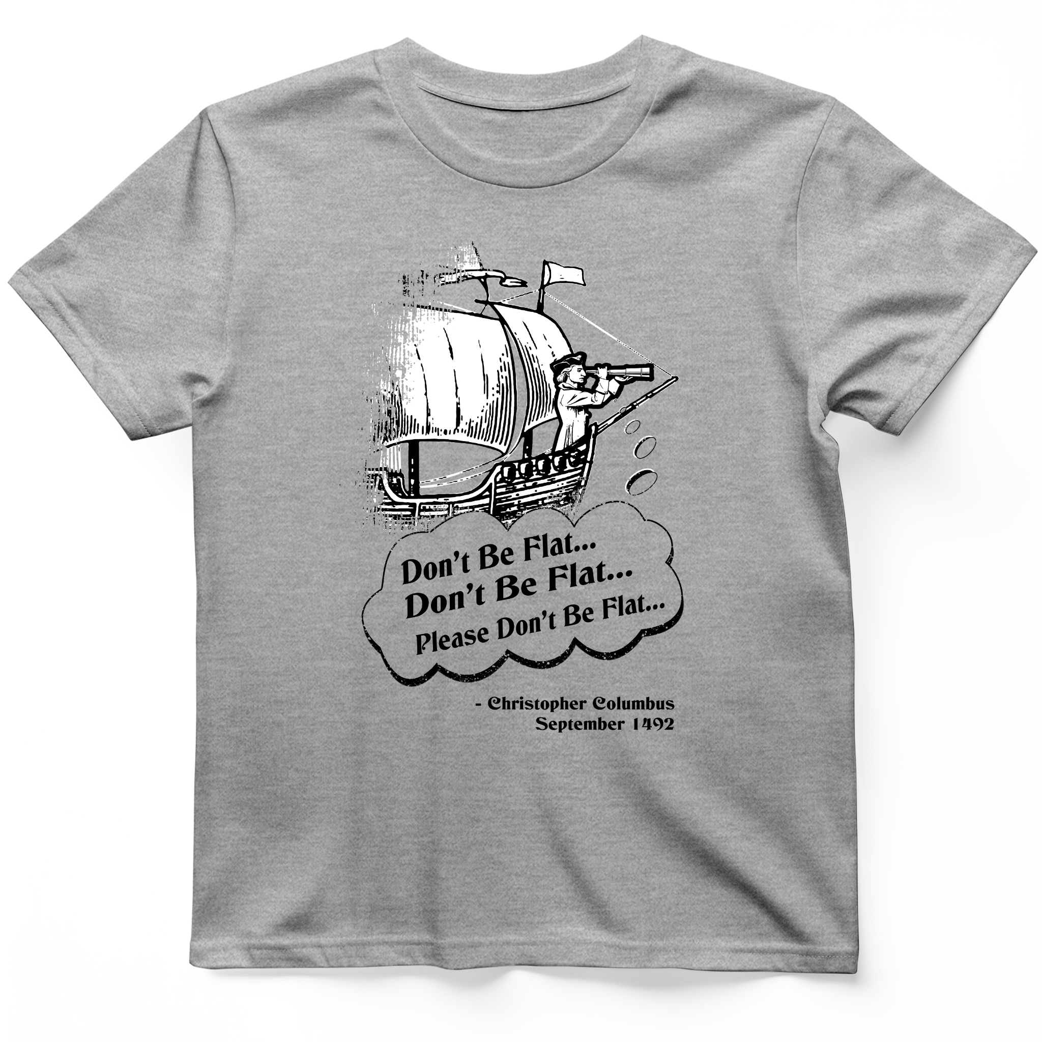 Columbus Don't Be Flat T-Shirt