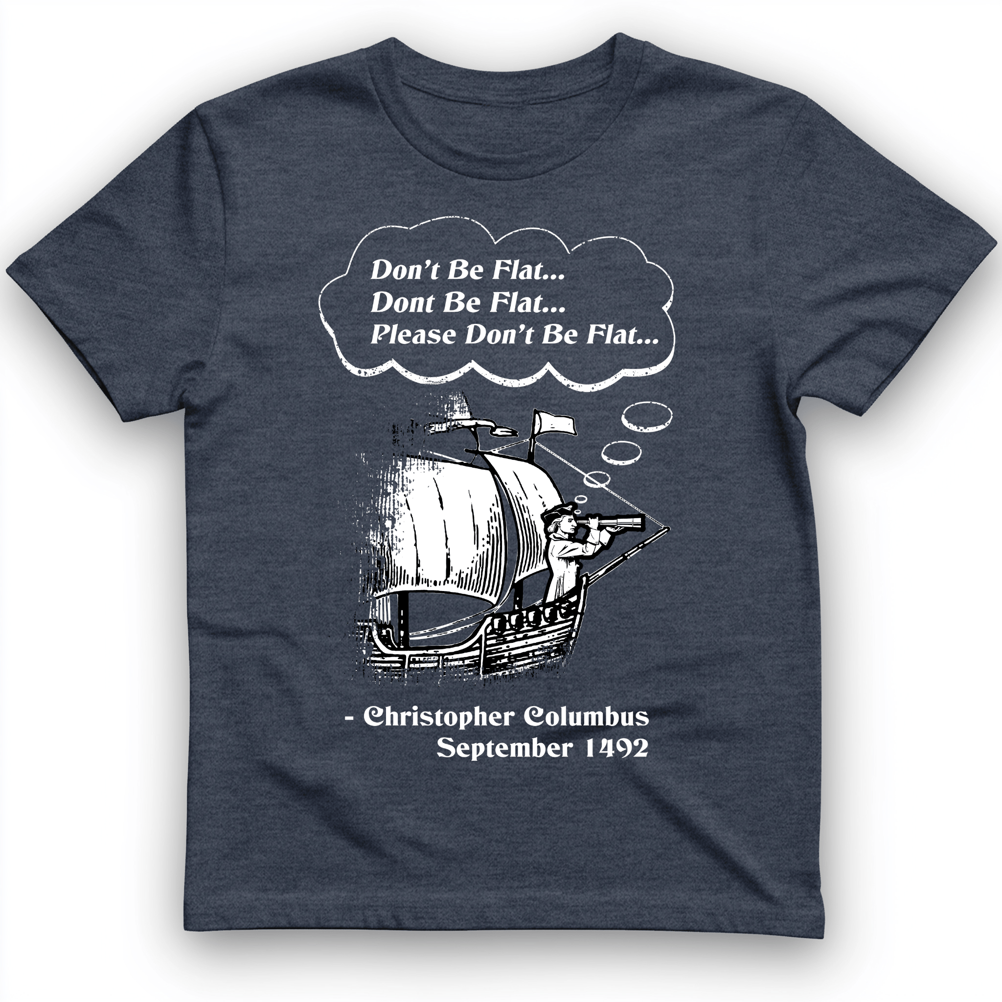 Columbus Don't Be Flat T-Shirt