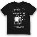 Columbus Don't Be Flat T-Shirt