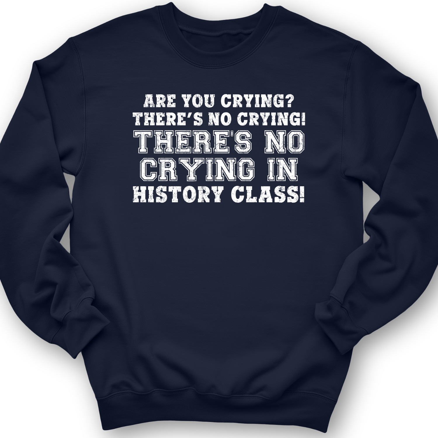 Crying In History Class Crewneck