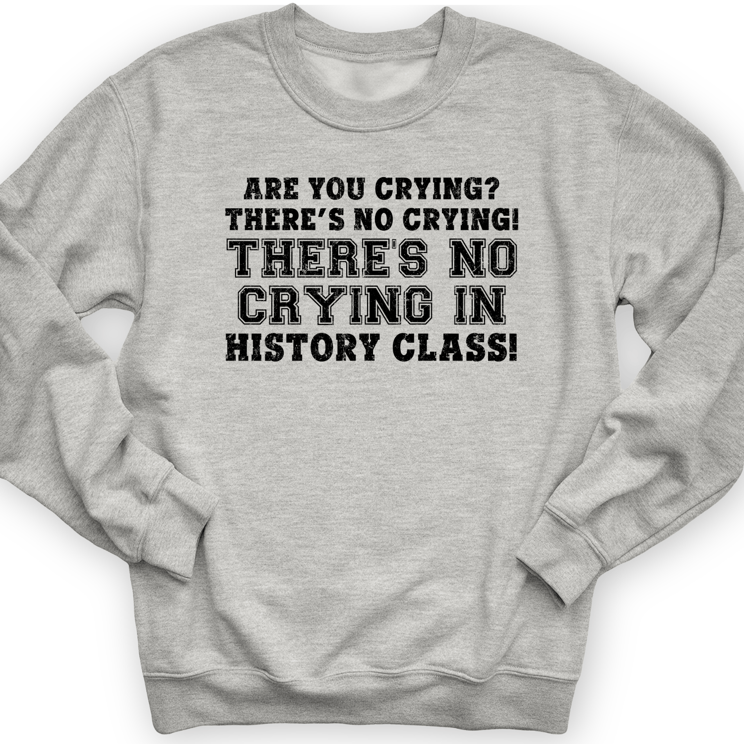 Crying In History Class Crewneck