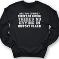 Crying In History Class Crewneck
