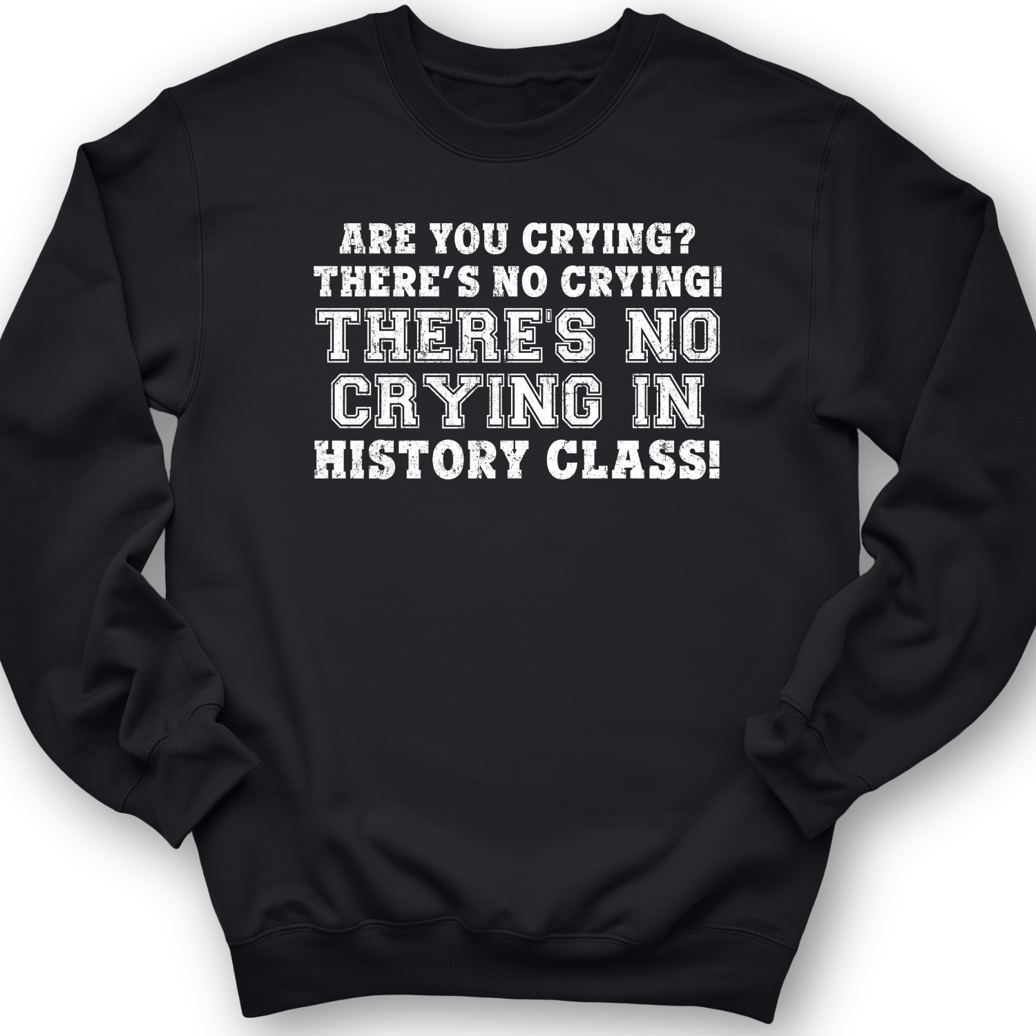 Crying In History Class Crewneck