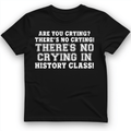 Crying in History Class T-Shirt