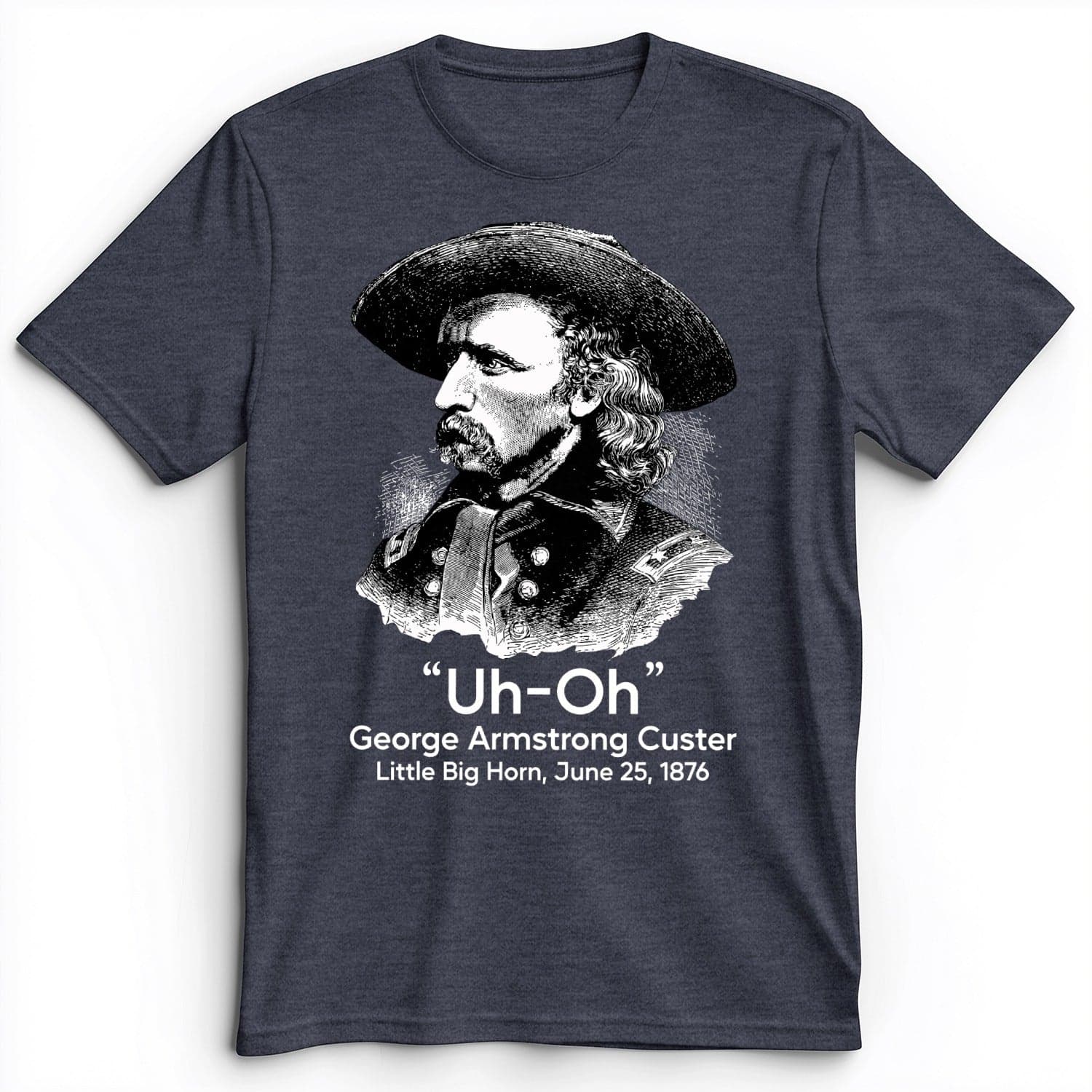 Custer Uh-Oh Premium Tee