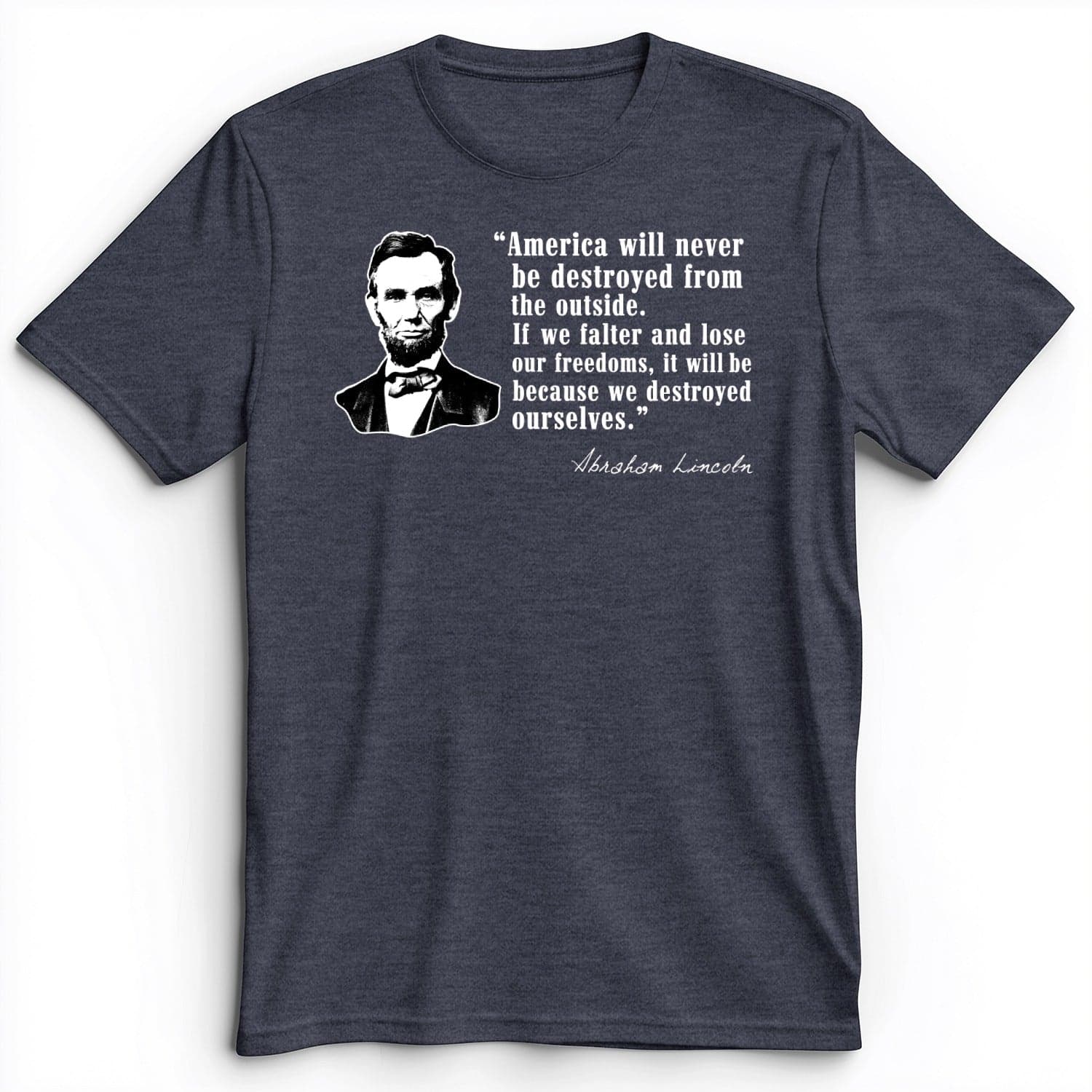 Destroyed Ourselves Lincoln Premium Tee