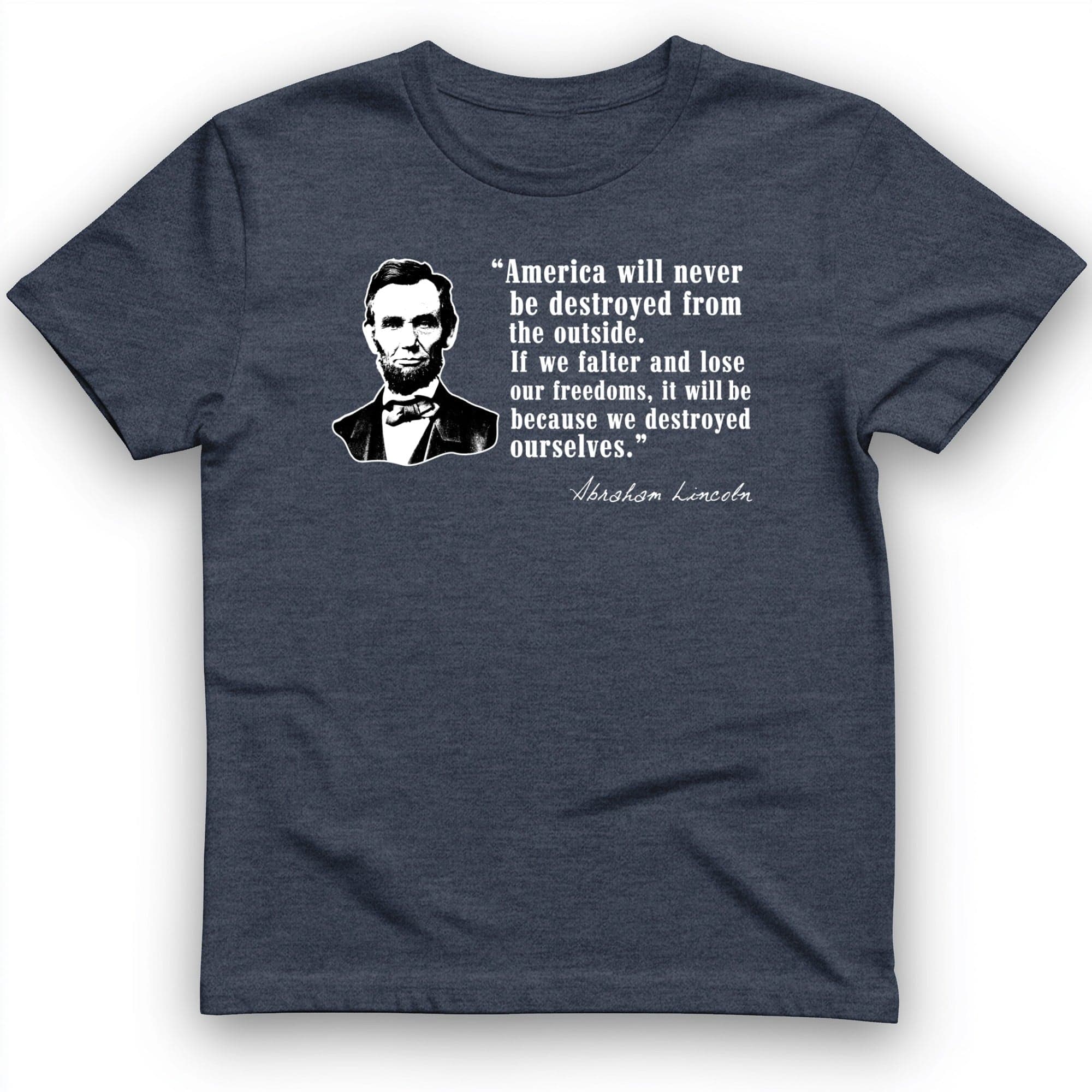 Destroyed Ourselves Lincoln T-Shirt