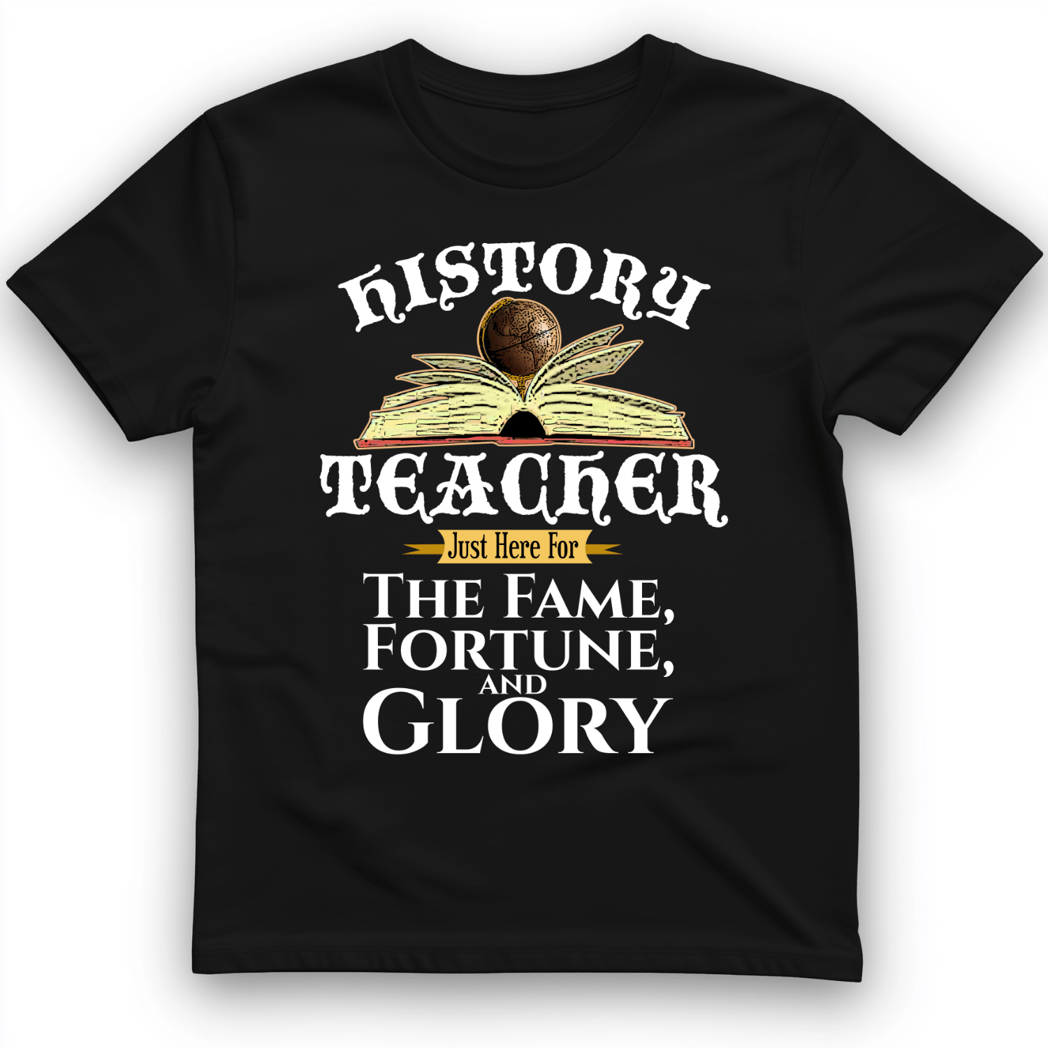 Fame Fortune Glory T-Shirt