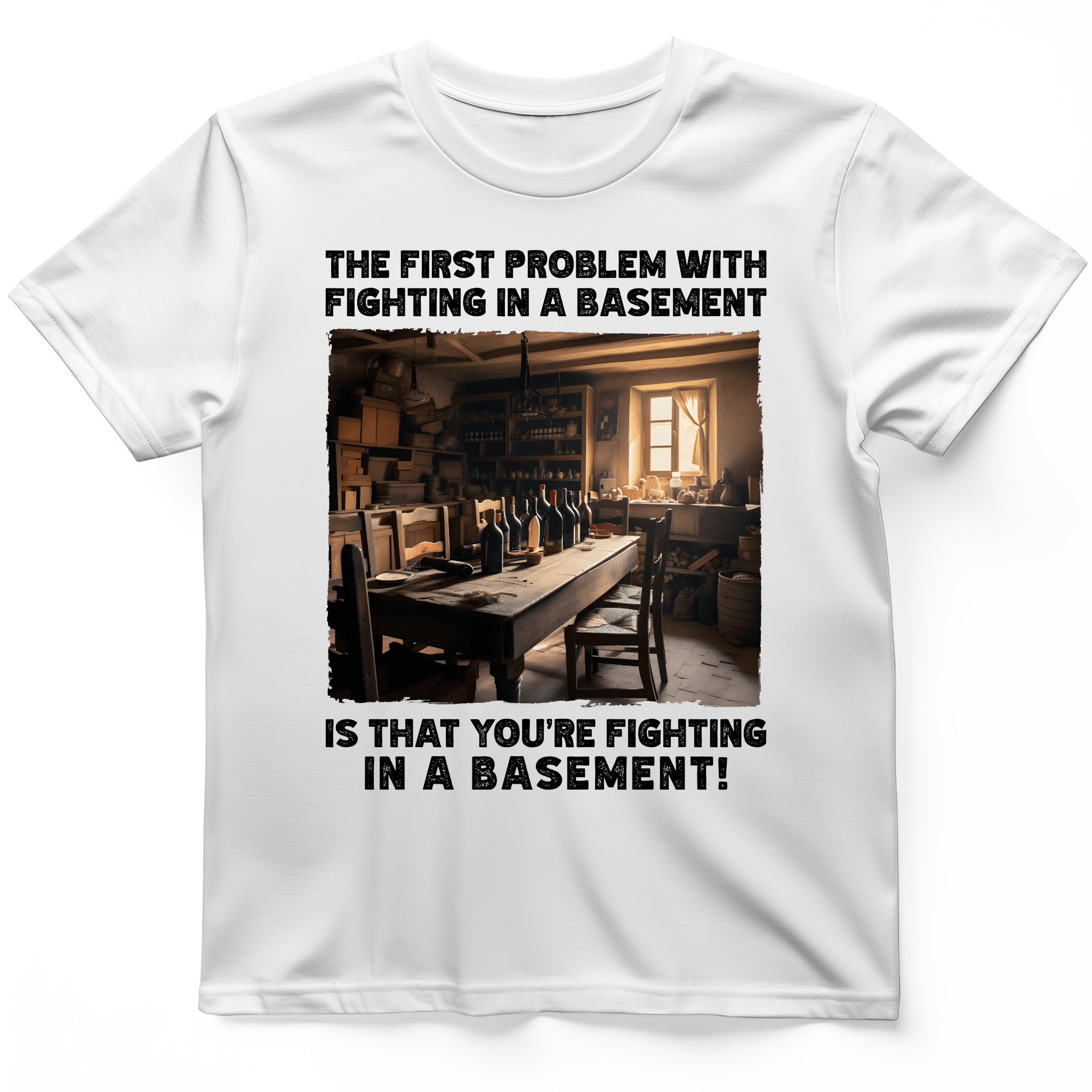 Fighting in a Basement T-Shirt