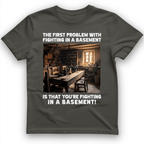 Fighting in a Basement T-Shirt