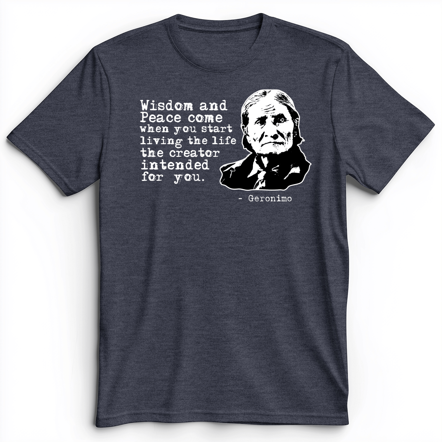 Geronimo Wisdom And Peace Premium Tee